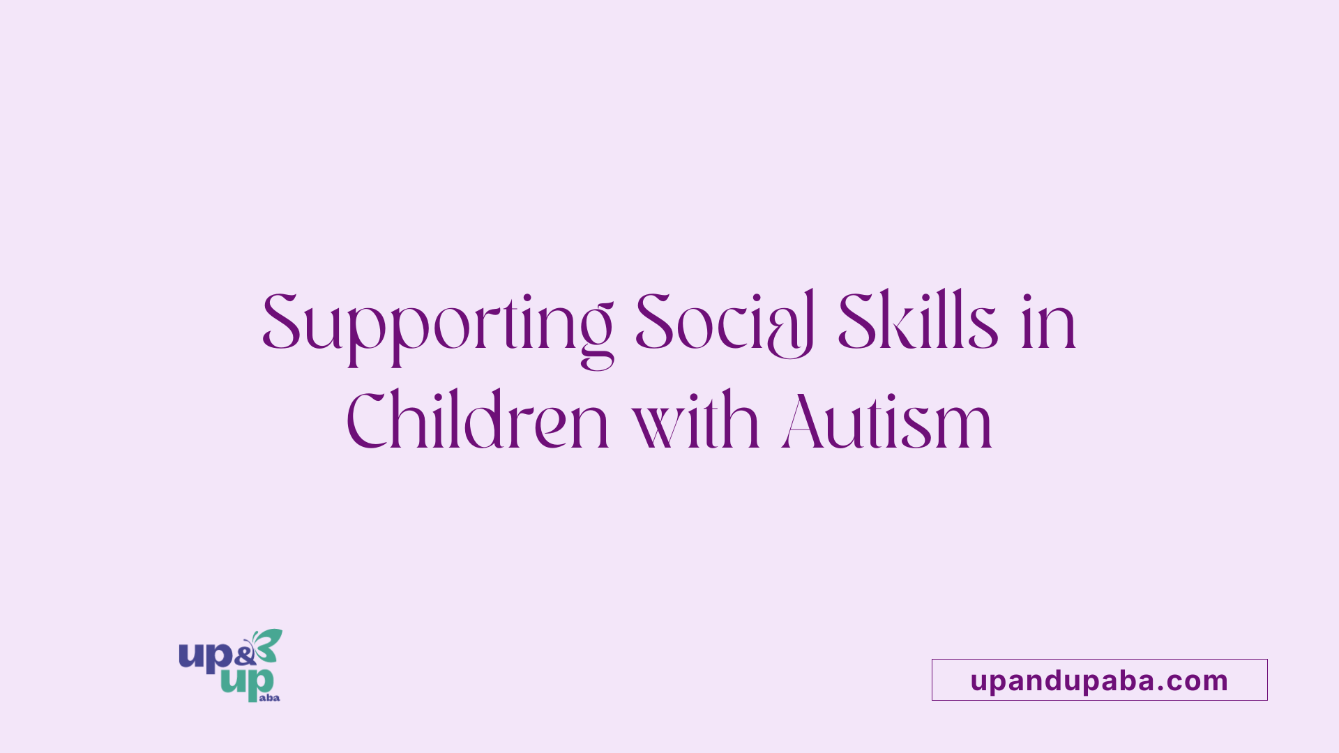 Supporting Social Skills in Children with Autism