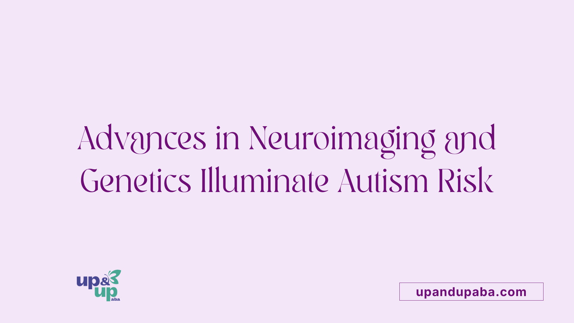 Advances in Neuroimaging and Genetics Illuminate Autism Risk