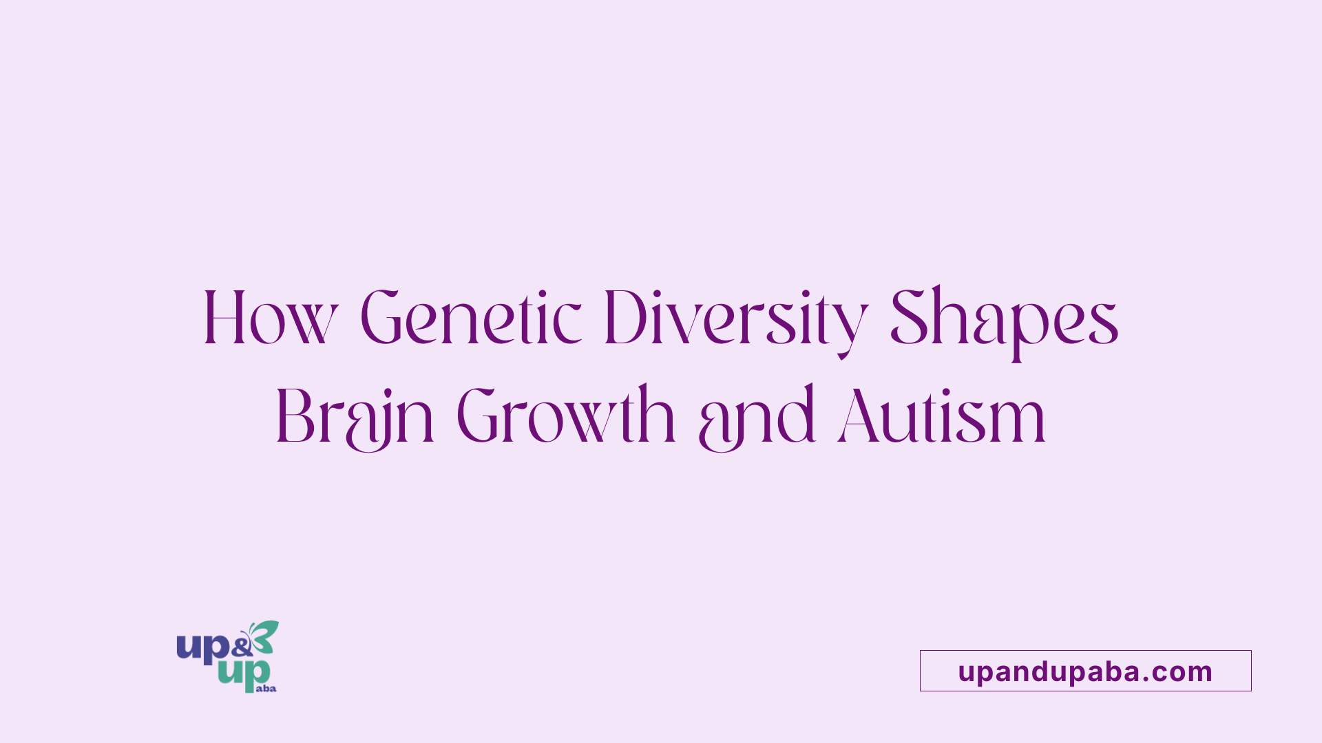 How Genetic Diversity Shapes Brain Growth and Autism
