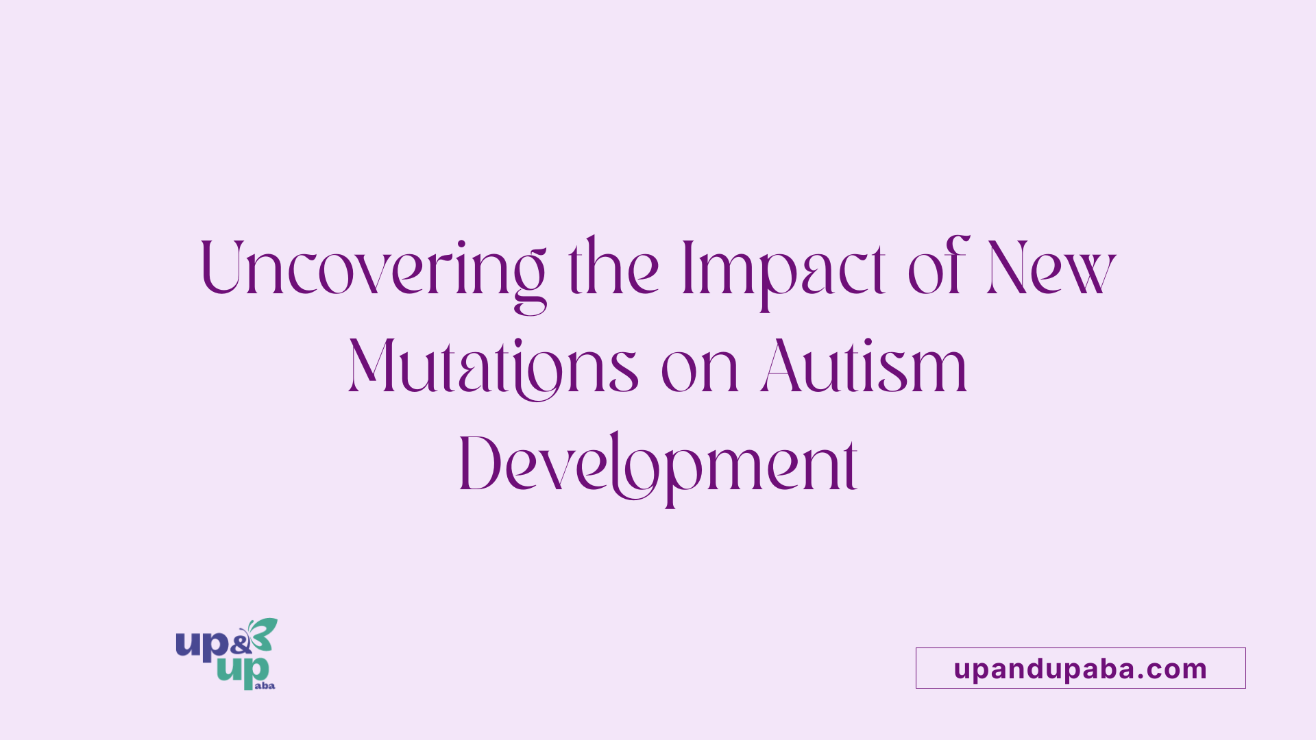 Uncovering the Impact of New Mutations on Autism Development