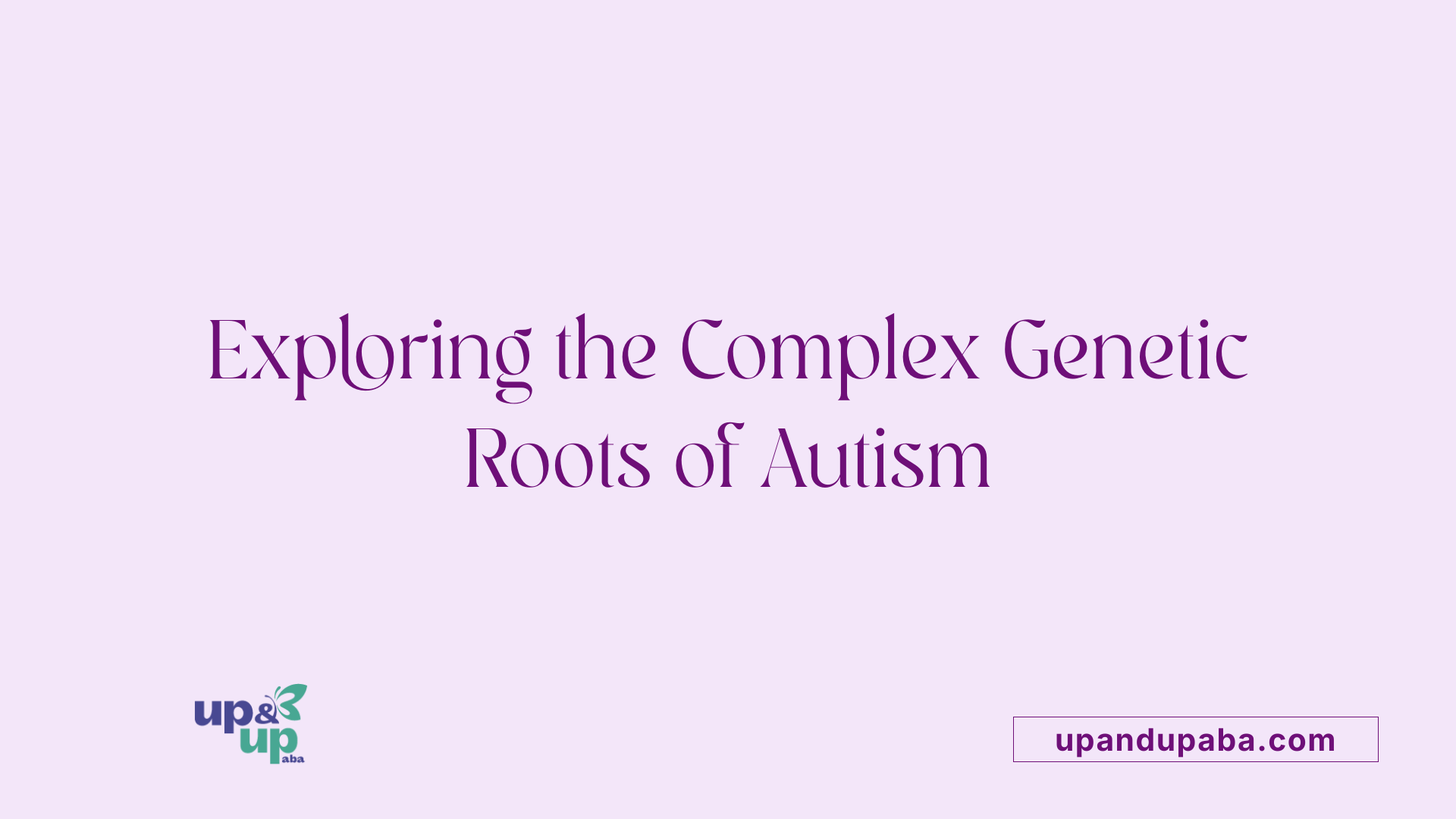 Exploring the Complex Genetic Roots of Autism
