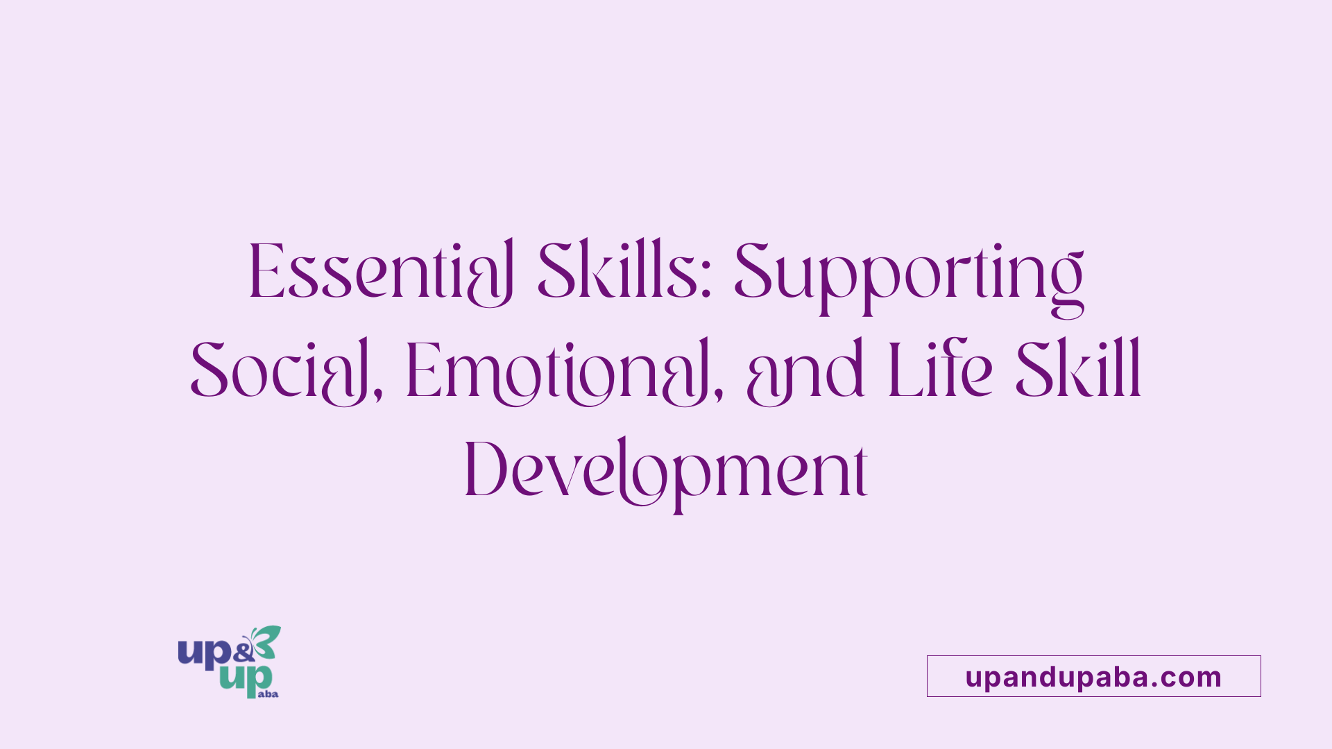 Essential Skills: Supporting Social, Emotional, and Life Skill Development