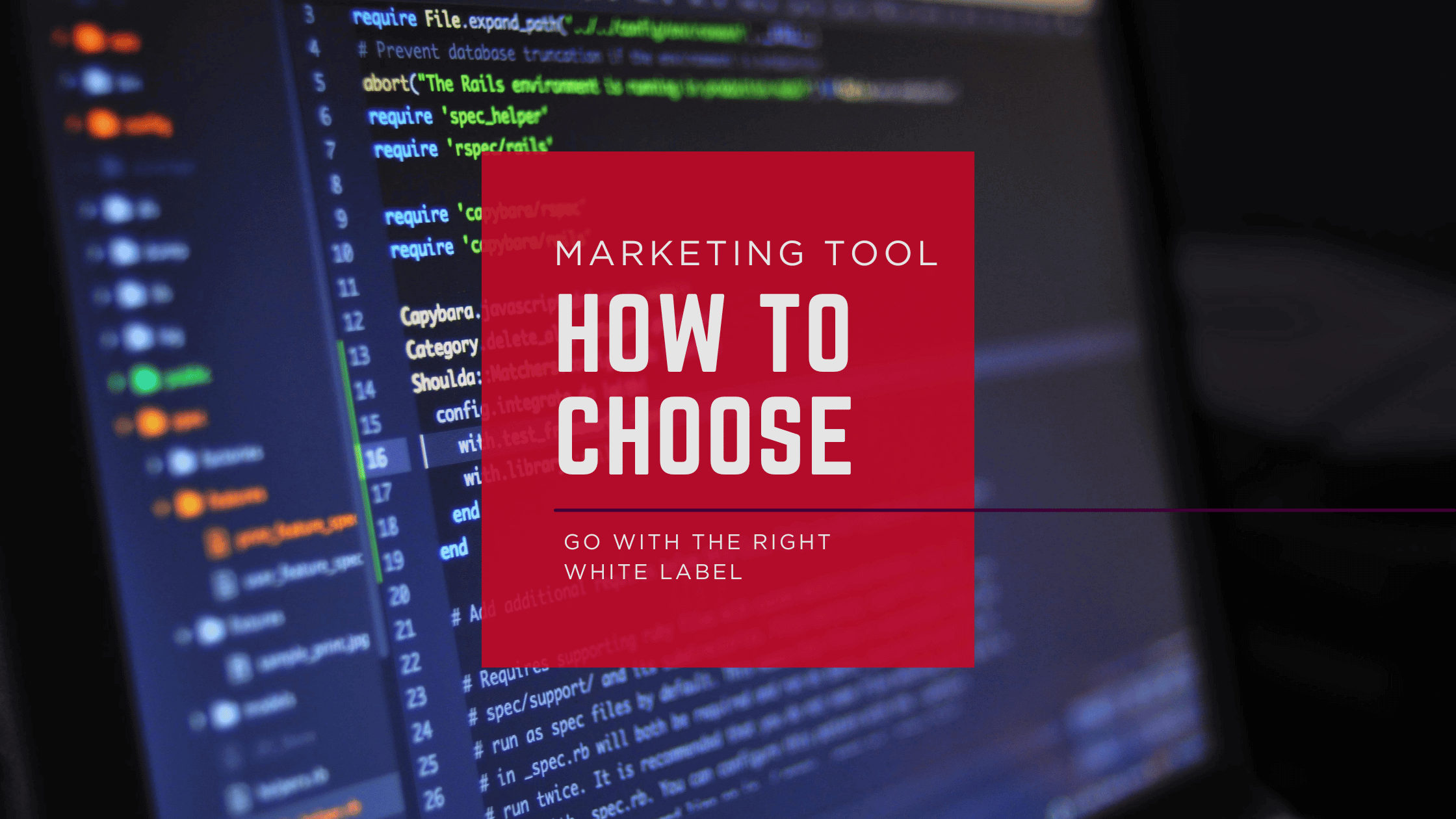 Red square with text "MARKETING TOOL HOW TO CHOOSE GO WITH THE RIGHT WHITE LABEL" over blurred code.