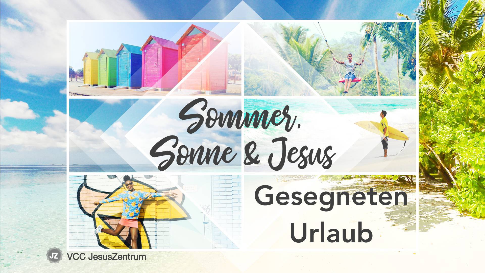 Sommer, Sonne & Jesus - Gesegneten Urlaub