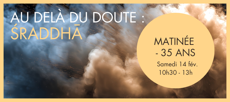 MAtinée -35 ans jeunes bouddhistes Centre Bouddhiste Paris foi, confiance en soi, médtiation, inspiration, sagesse, pleine conscience