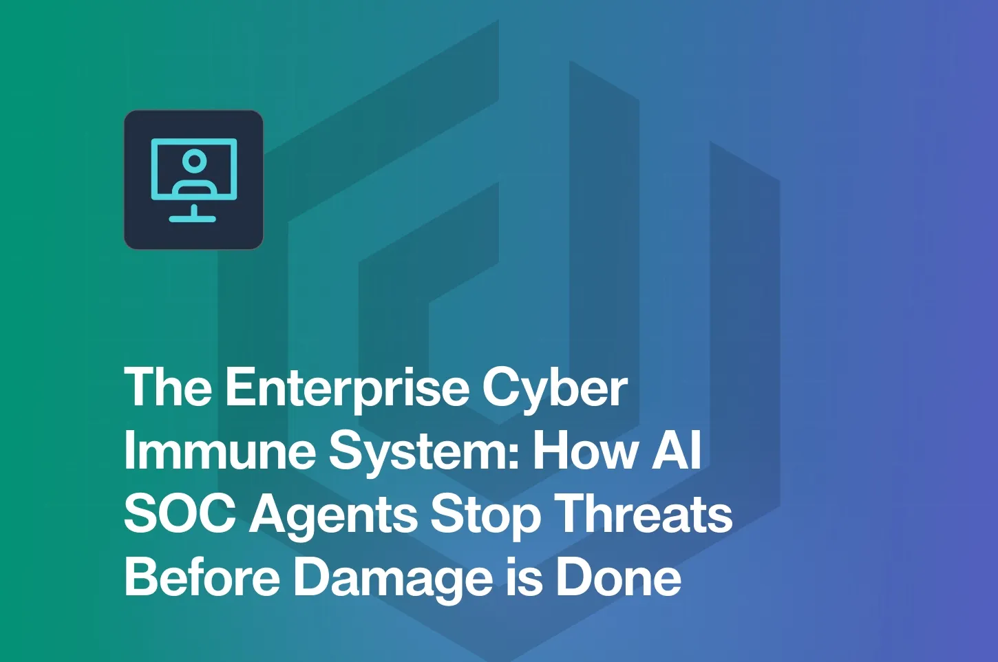 A blue background with a white and green logo that says "The Enterprise Cyber Immune System: How AI Agents Stop Threats Before Damage Is Done".