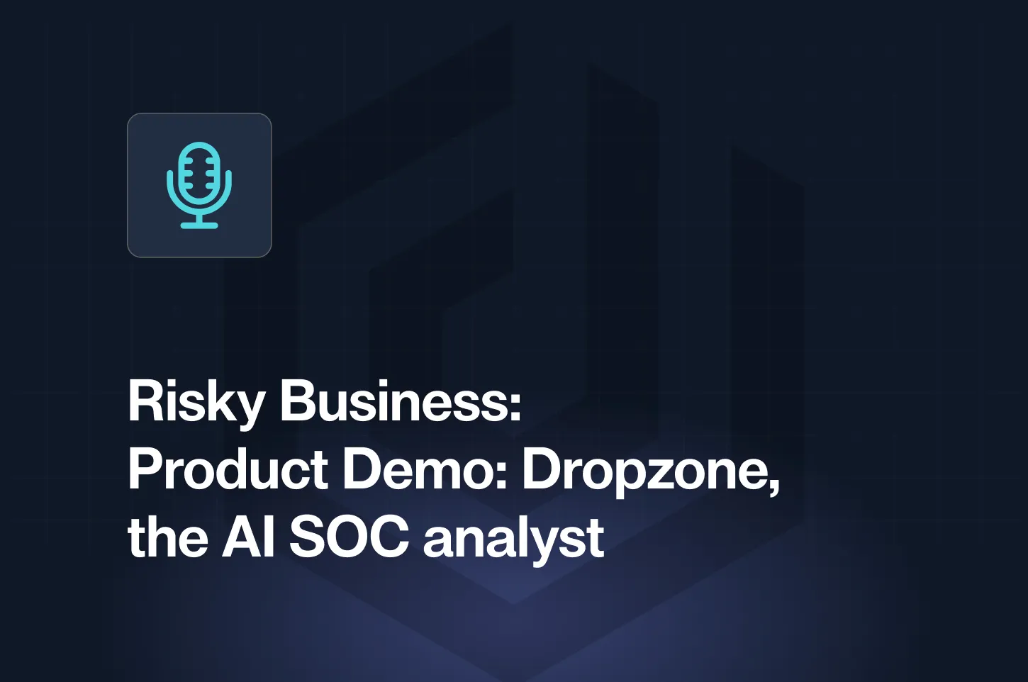Risky Business Product Demo podcast thumbnail featuring Dropzone AI SOC analyst demonstration