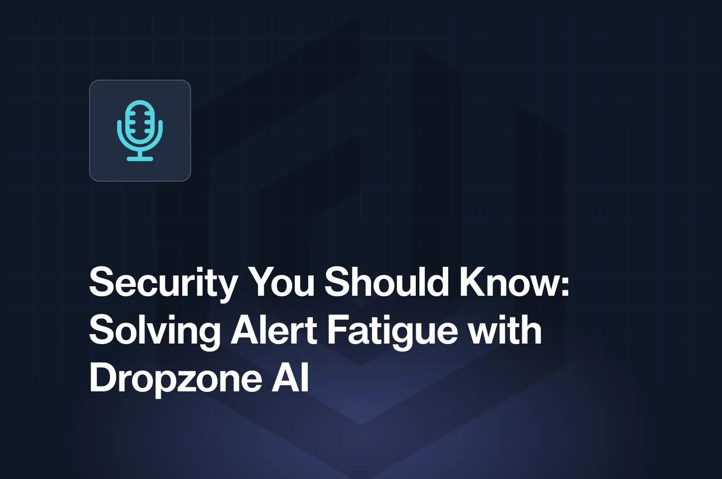 CISO Series podcast cover about solving alert fatigue with Dropzone AI branding and cybersecurity theme