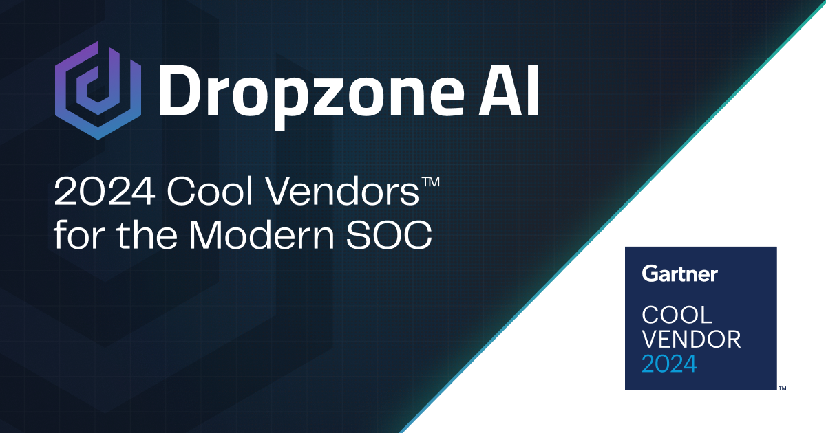 Dropzone AI recognized as Gartner Cool Vendor for Modern SOC