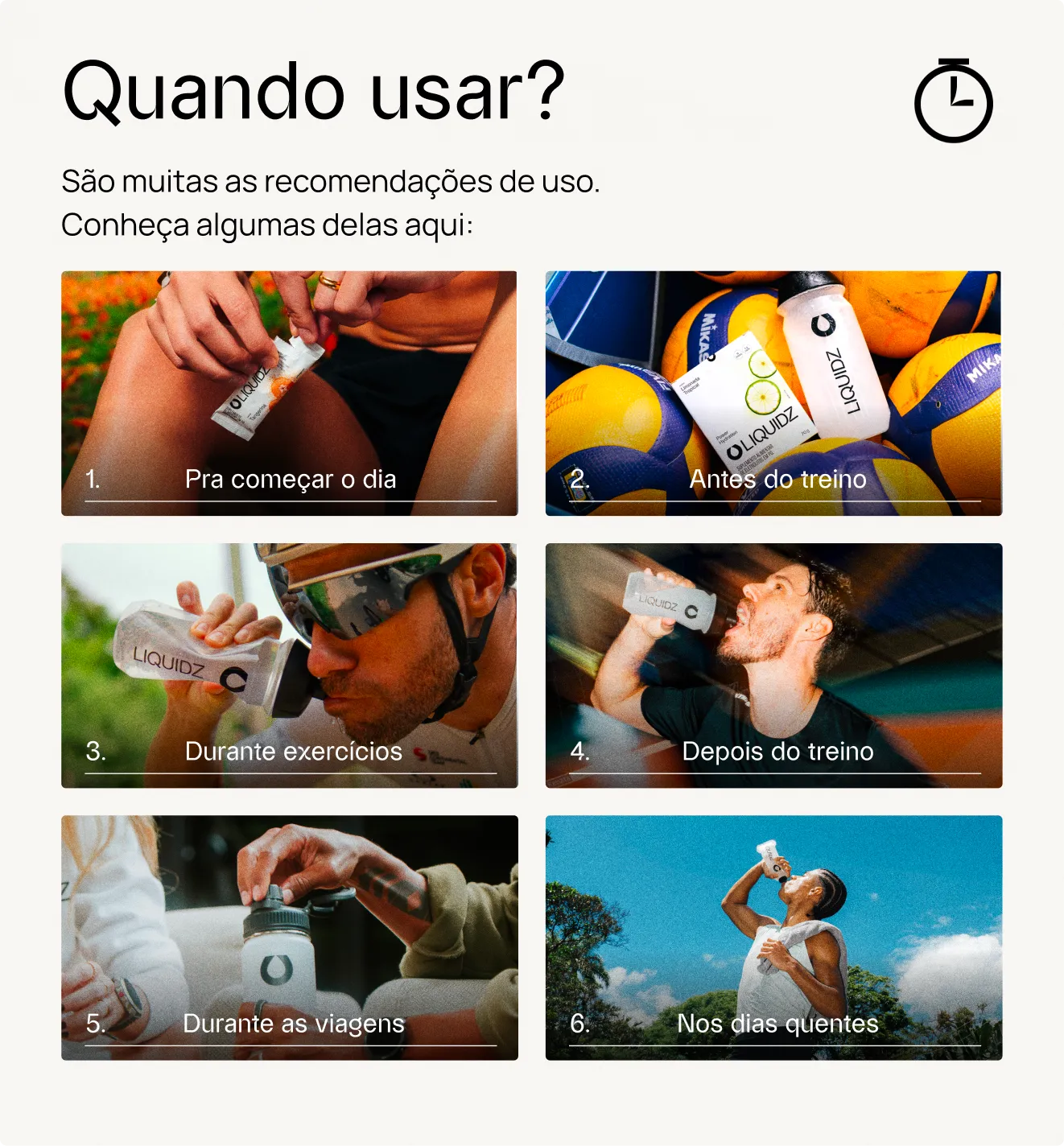 Quando usar: pra começar o dia, antes do treino, durante exercícios, depois do treino, durante as viagens e nos dias quentes