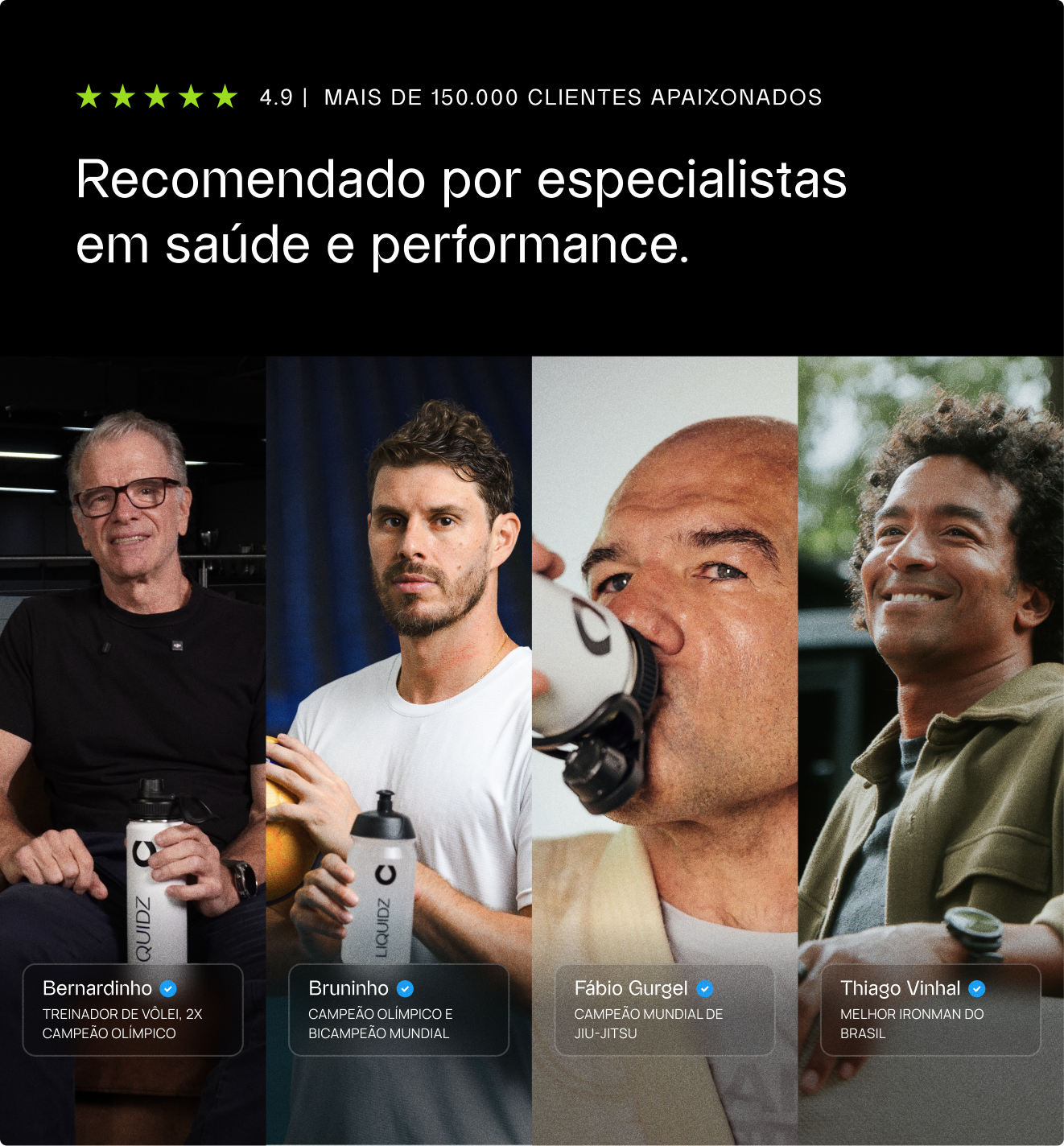Recomendado por especialistas em saúde e performance: Bernardinho, Bruninho, Fábio Gurgel e Thiago Vinhal
