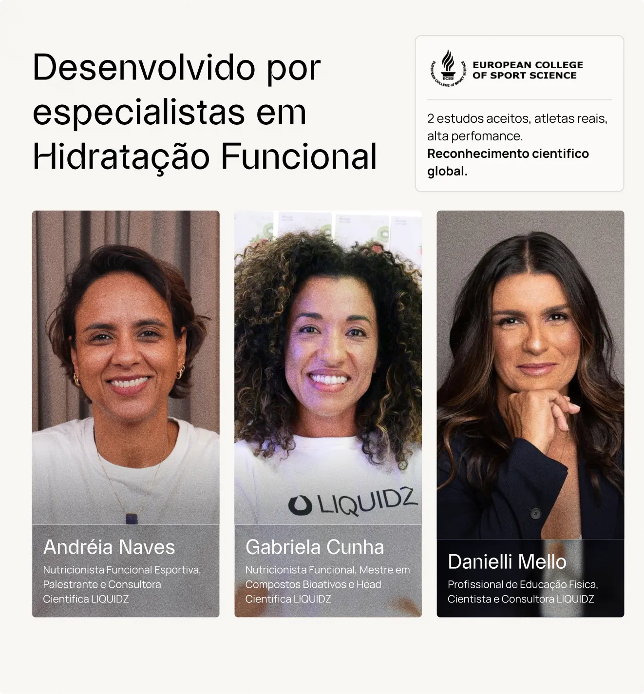 Desenvolvido por especialistas em Hidratação Funcional: Andréia Naves, Gabriela Cunha e Danielli Mello