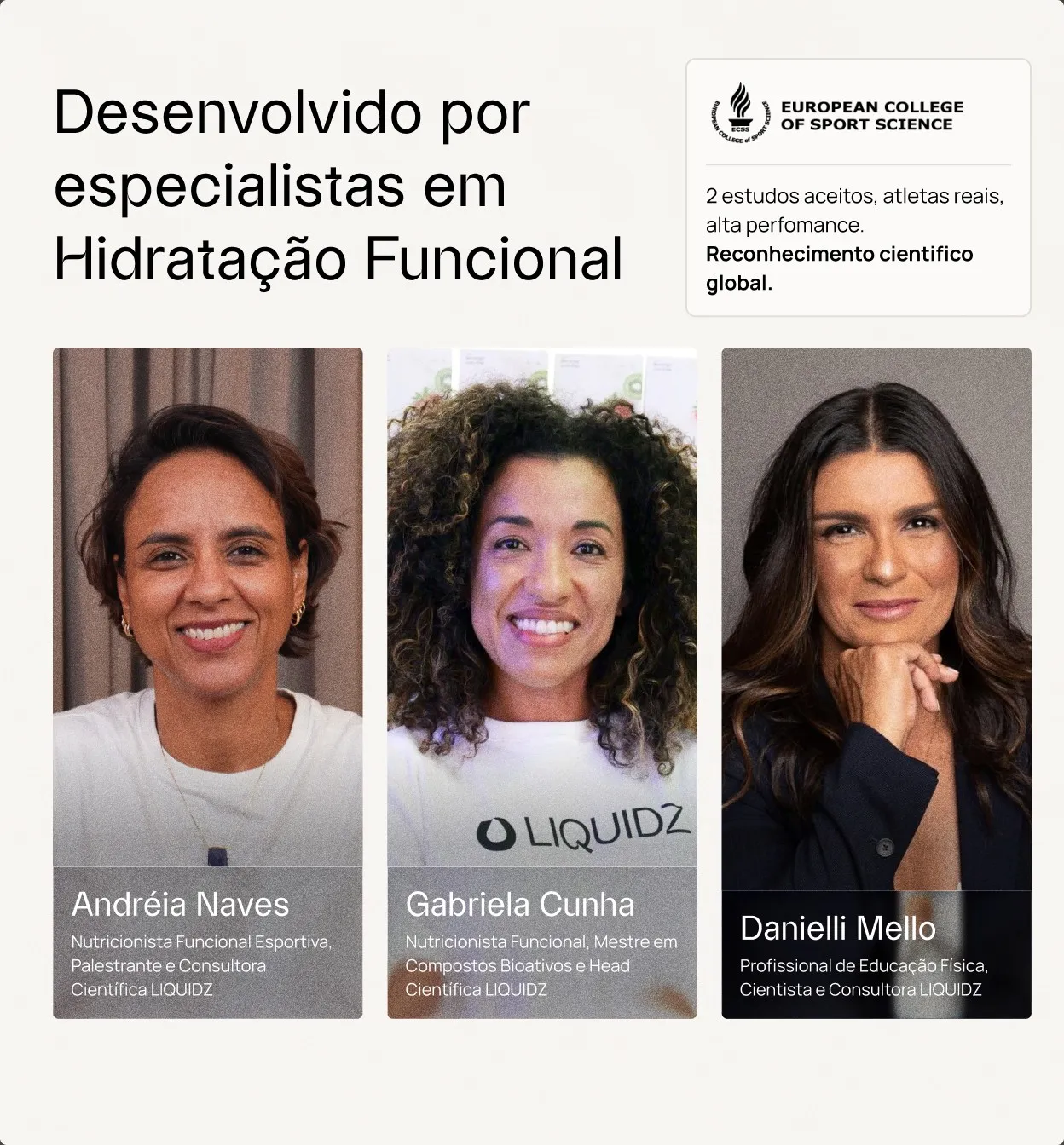 Desenvolvido por especialistas em Hidratação Funcional: Andréia Naves, Gabriela Cunha e Danielli Mello