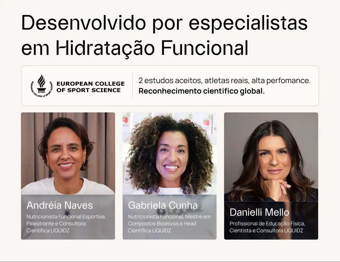 Desenvolvido por especialistas em Hidratação Funcional: Andréia Naves, Gabriela Cunha e Danielli Mello