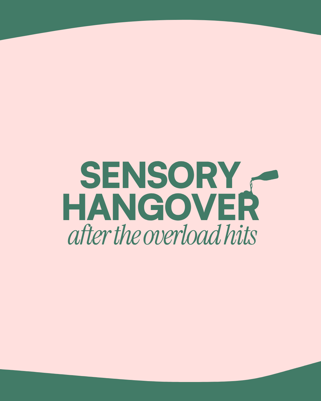 Sensory Hangover