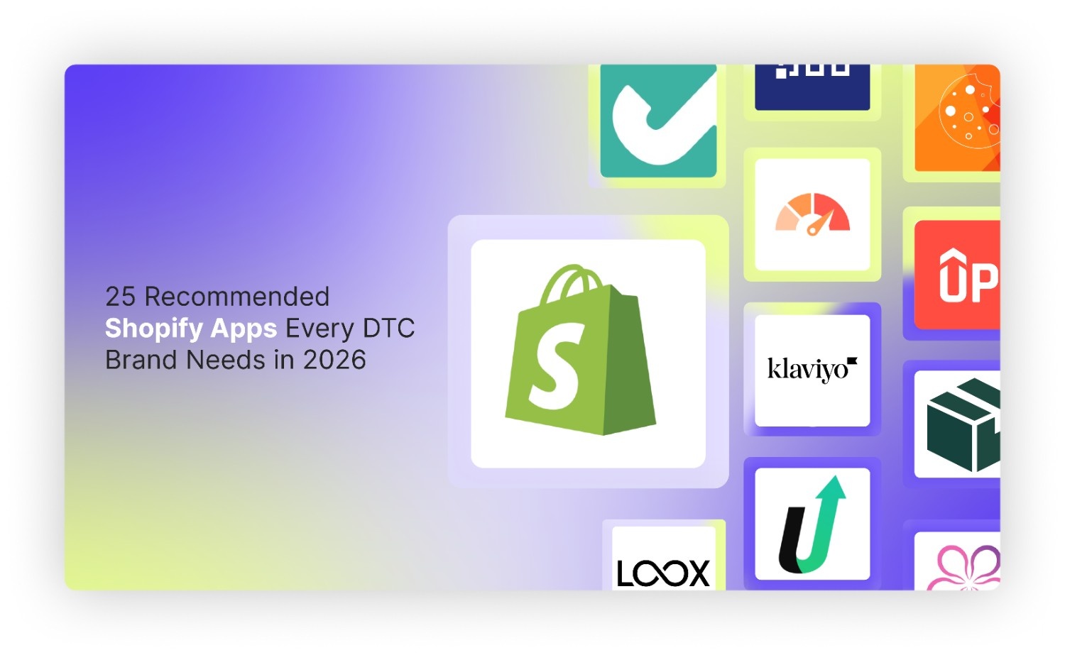 25 Recommended Shopify Apps Every DTC Brand Needs in 2026