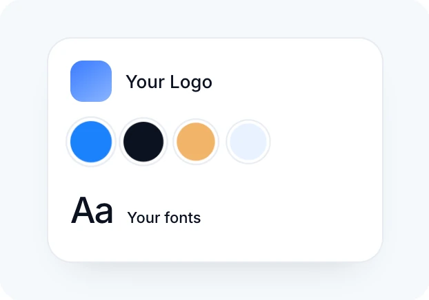 Custom branding with your logo, colors and fonts