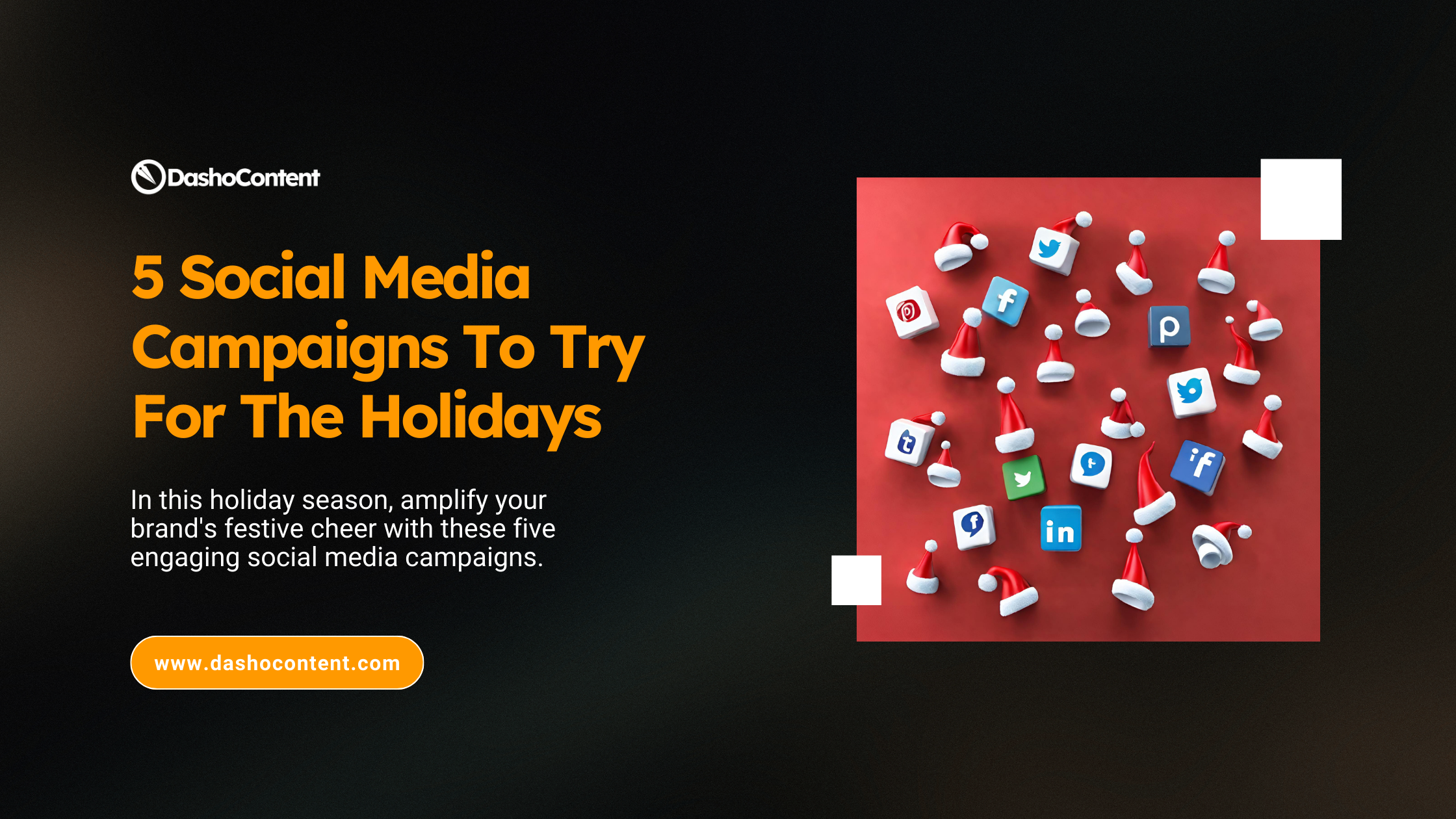 In this holiday season, amplify your brand's festive cheer with these five engaging social media campaigns.