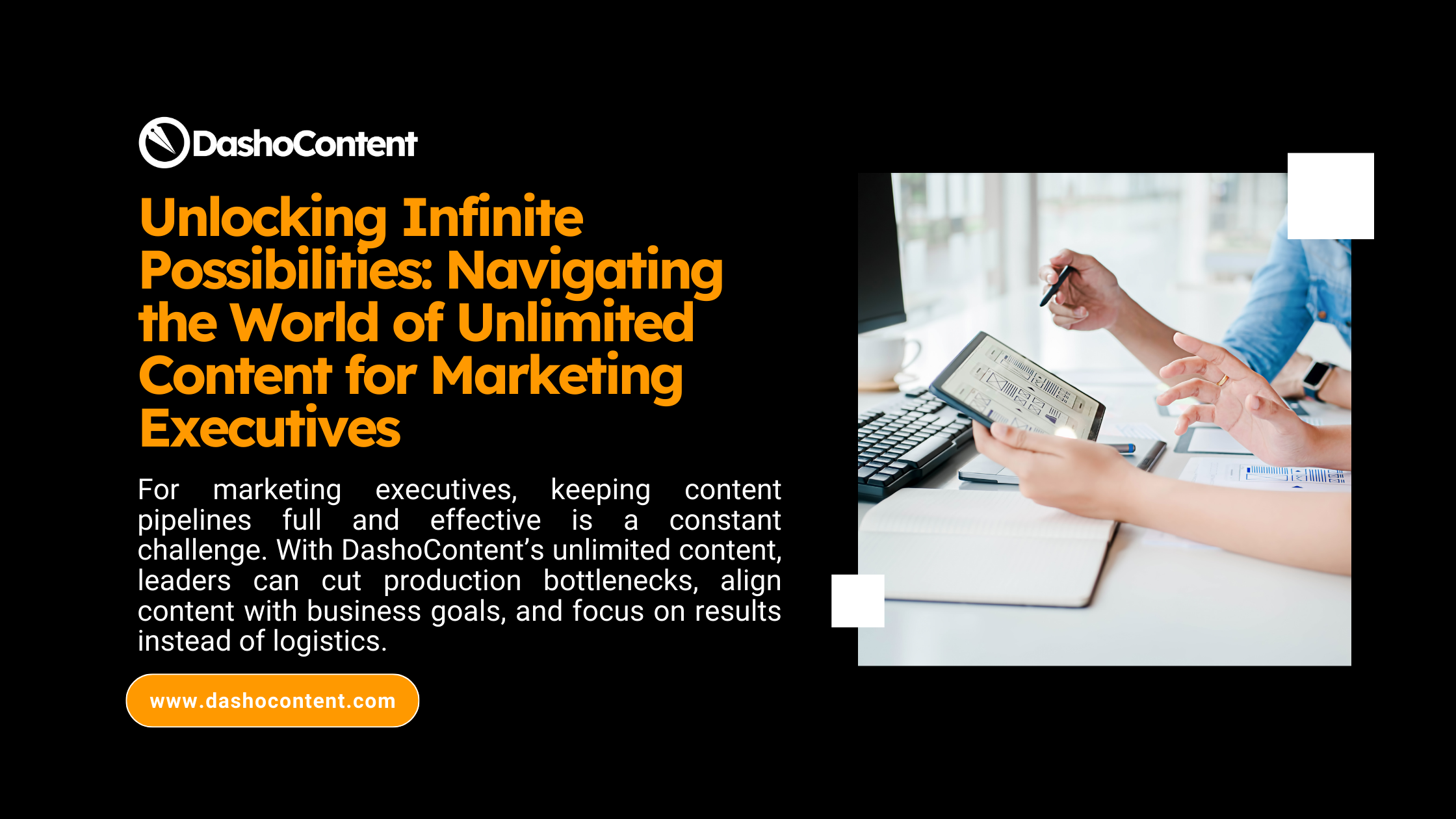 For marketing executives, keeping content pipelines full and effective is a constant challenge. With DashoContent’s unlimited content, leaders can cut production bottlenecks, align content with business goals, and focus on results instead of logistics. 