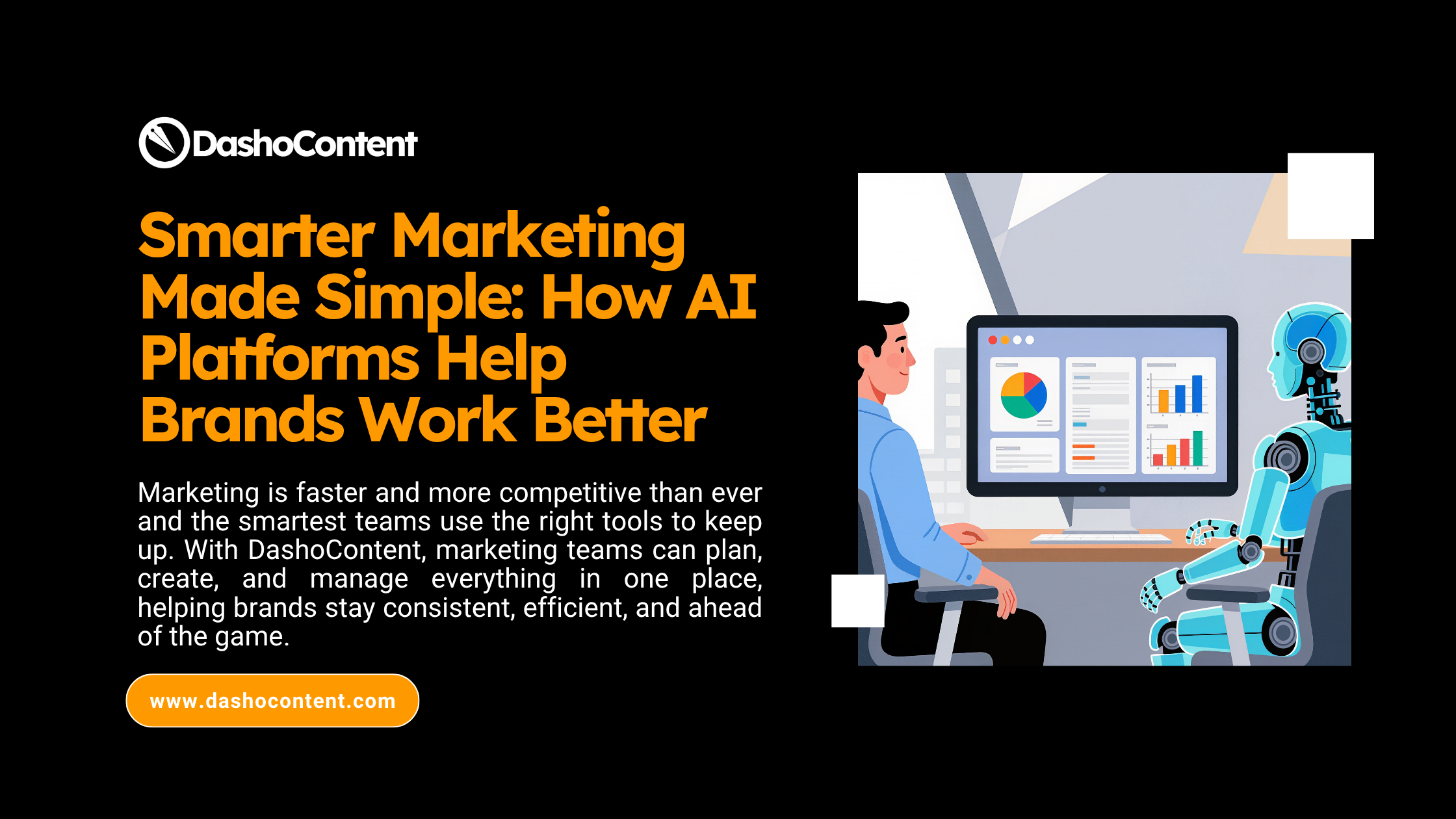 Marketing is faster and more competitive than ever and the smartest teams use the right tools to keep up. With DashoContent, marketing teams can plan, create, and manage everything in one place, helping brands stay consistent, efficient, and ahead of the game.