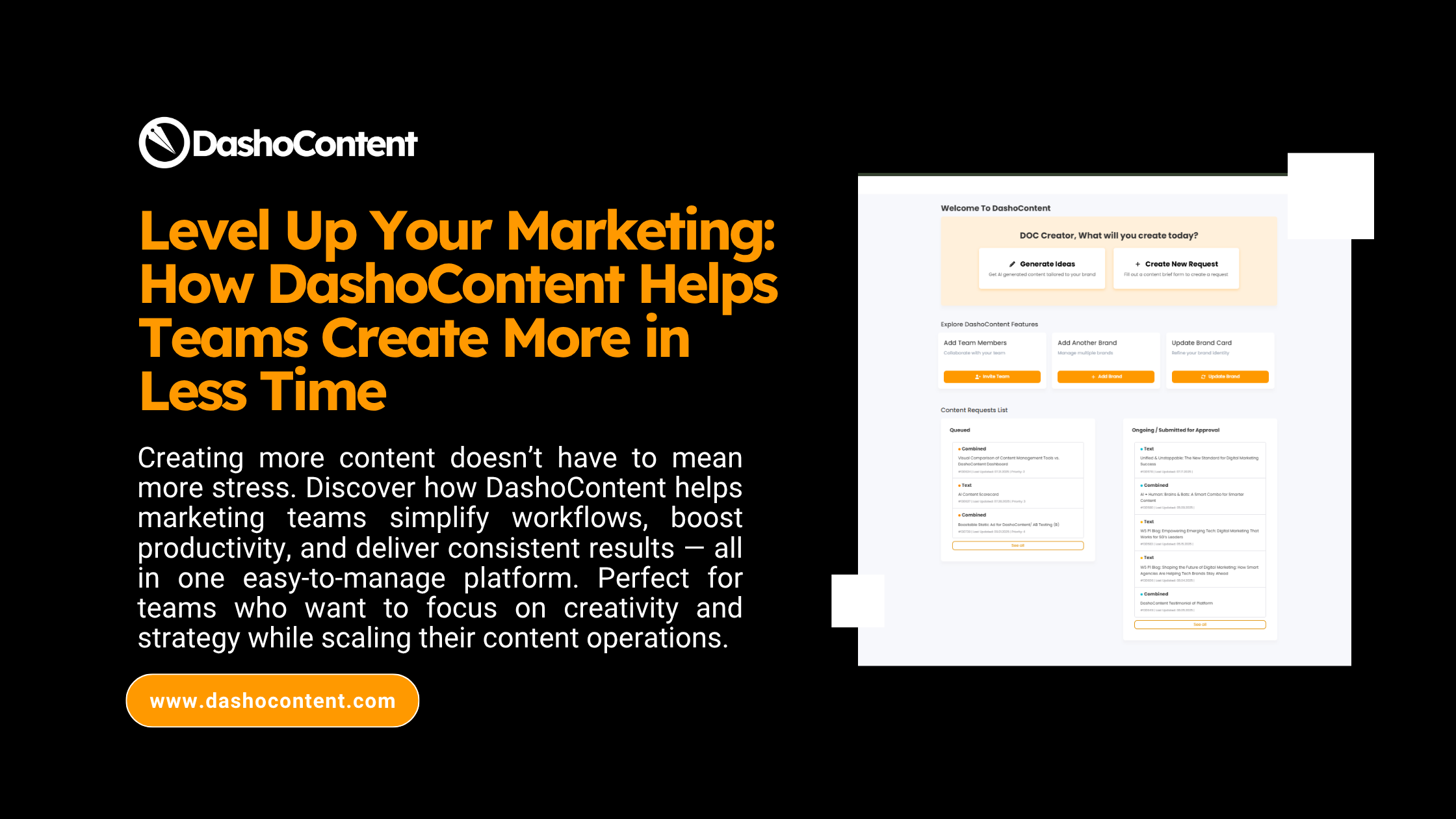 Creating more content doesn’t have to mean more stress. Discover how DashoContent helps marketing teams simplify workflows, boost productivity, and deliver consistent results — all in one easy-to-manage platform. Perfect for teams who want to focus on creativity and strategy while scaling their content operations.