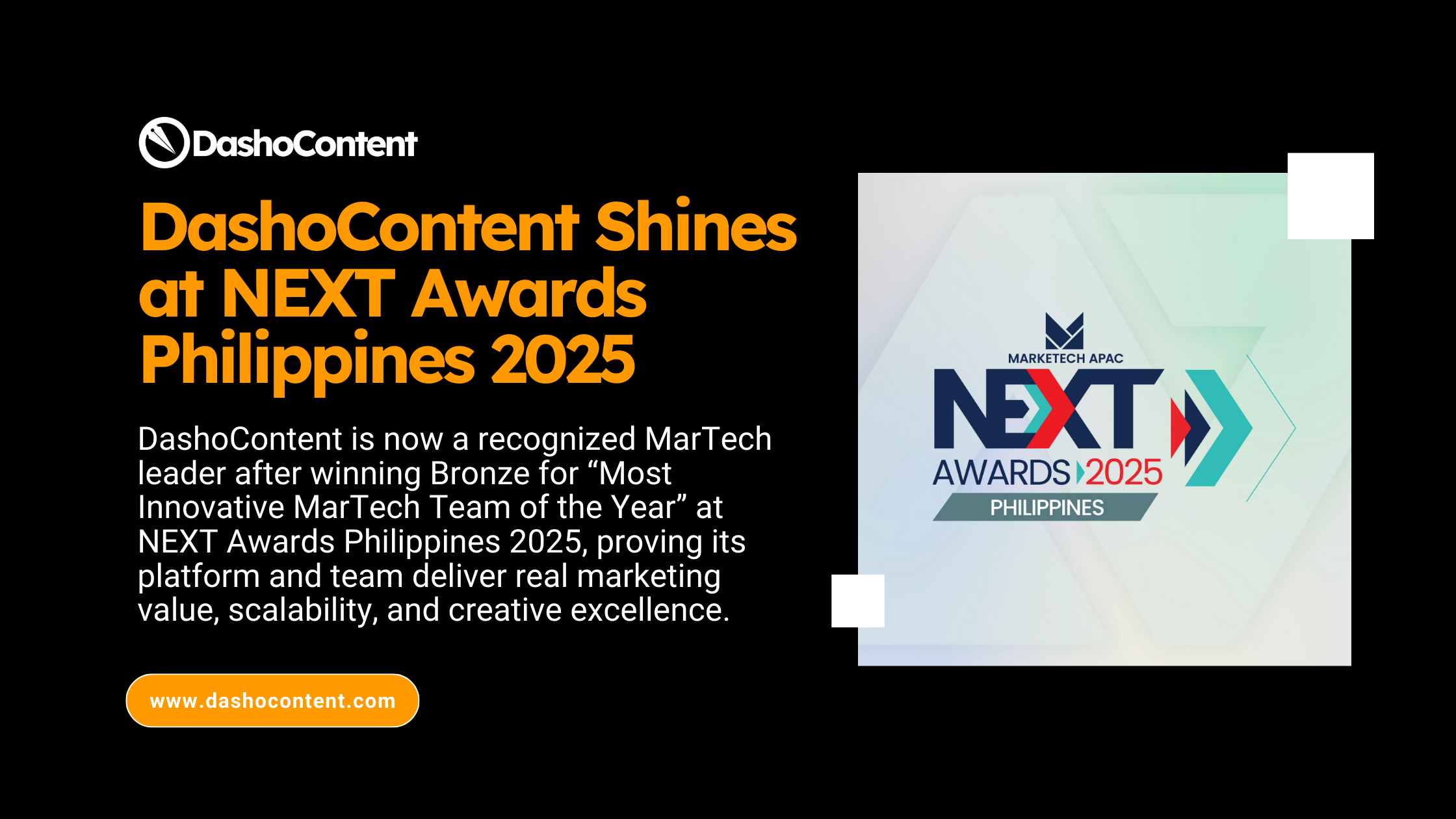 DashoContent is now a recognized MarTech leader after winning Bronze for “Most Innovative MarTech Team of the Year” at NEXT Awards Philippines 2025, proving its platform and team deliver real marketing value, scalability, and creative excellence.