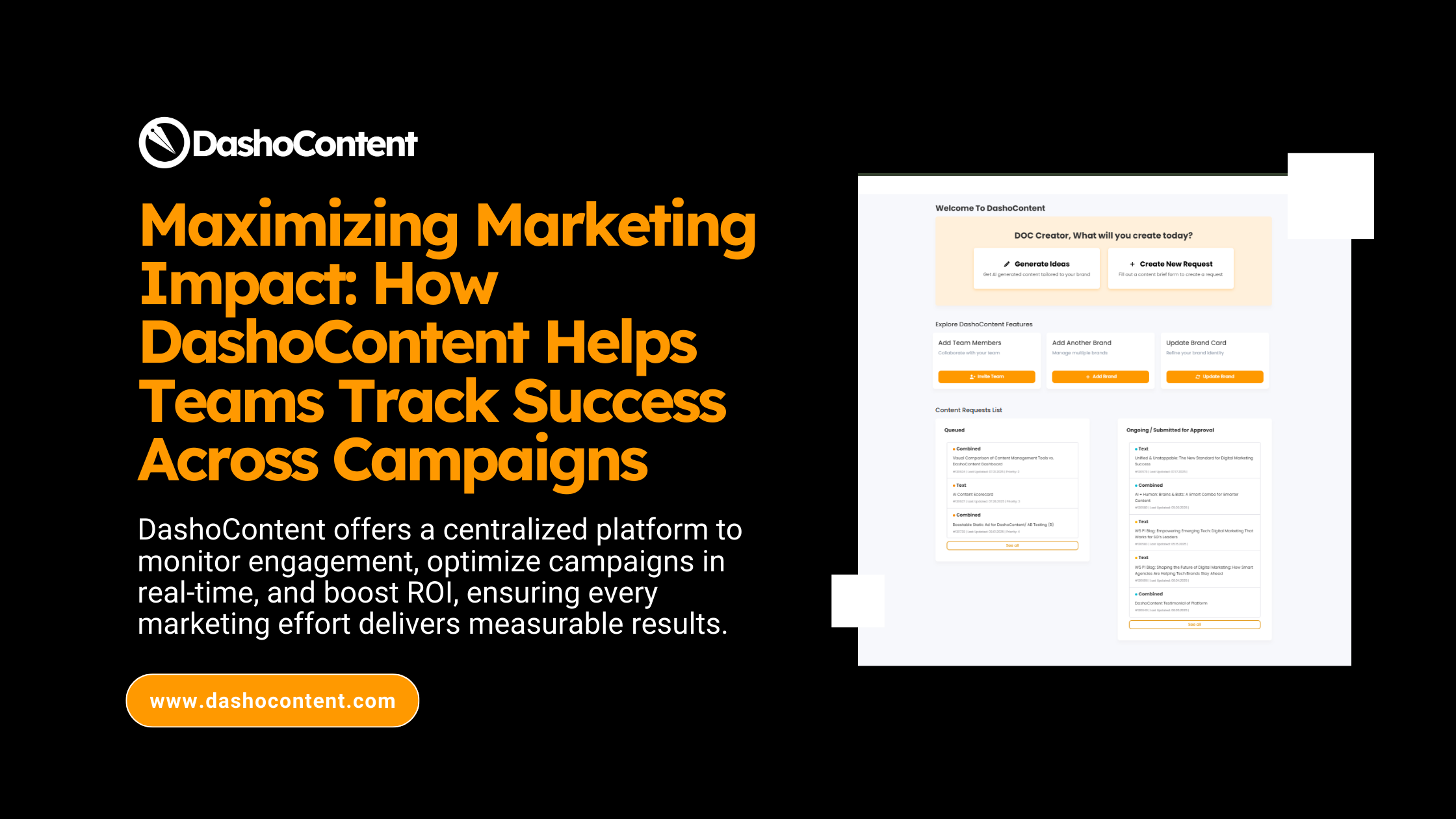 DashoContent offers a centralized platform to monitor engagement, optimize campaigns in real-time, and boost ROI, ensuring every marketing effort delivers measurable results.