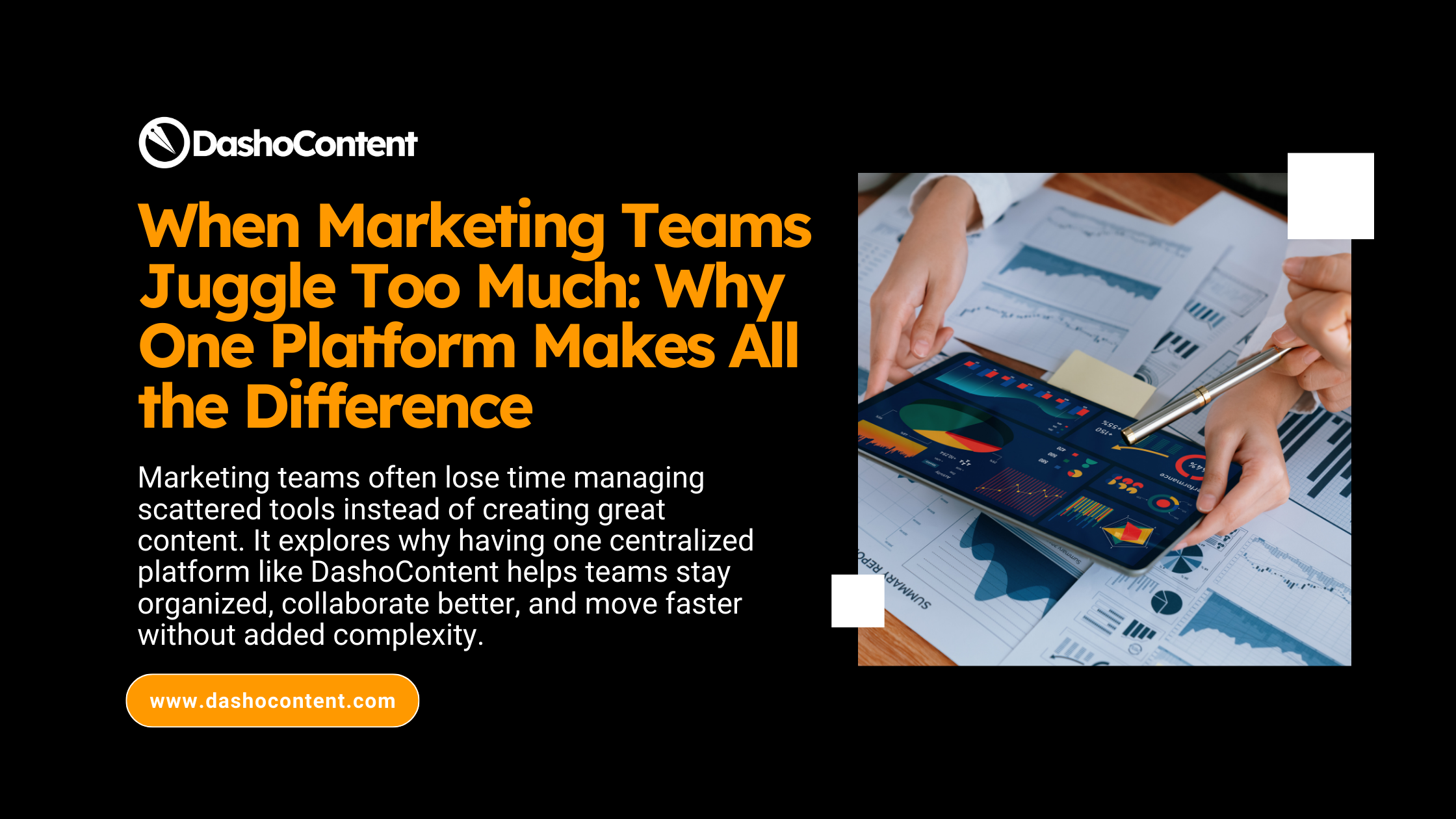 Marketing teams often lose time managing scattered tools instead of creating great content. It explores why having one centralized platform like DashoContent helps teams stay organized, collaborate better, and move faster without added complexity.