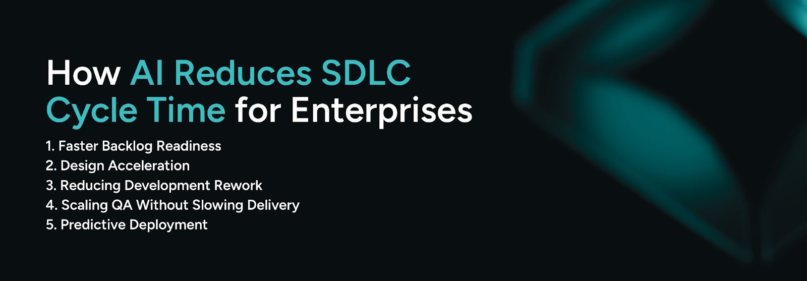 AI is reducing enterprise SDLC cycle time through faster planning, accelerated design, less rework, scalable testing, and predictive deployment.
