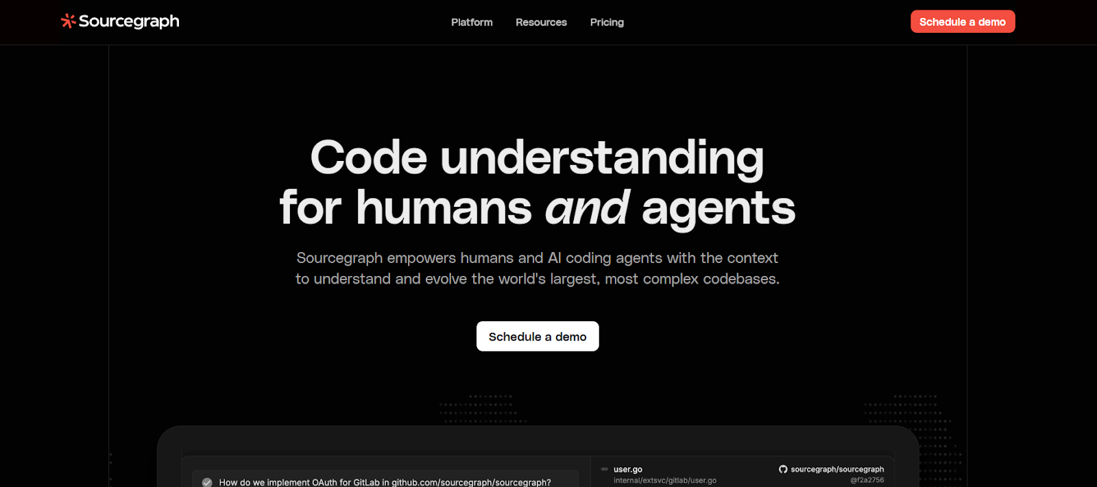 Sourcegraph is a code understanding platform. It helps you and AI agents search, understand, and manage changes across complex codebases.