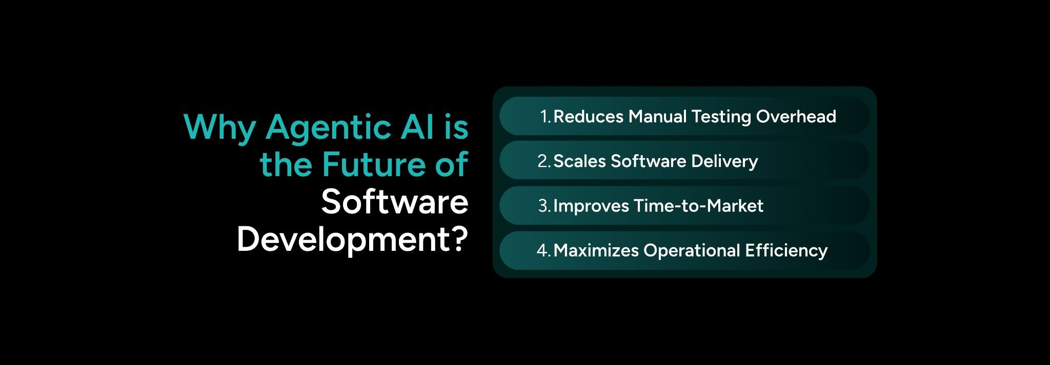 Agentic AI driving the future of software development by reducing manual testing, scaling delivery, improving time to market, and increasing efficiency.