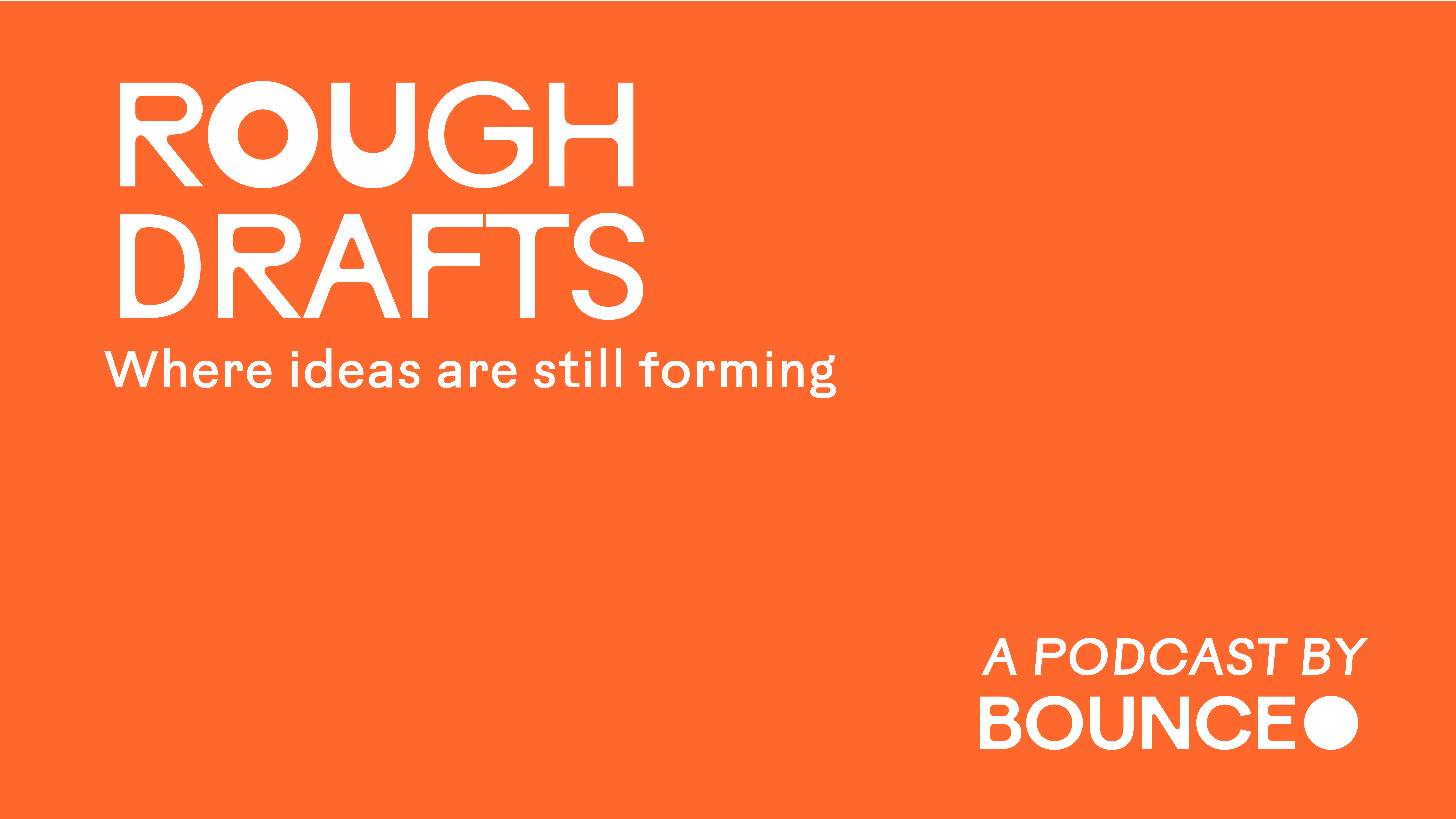 Rough Drafts Podcast Launched!