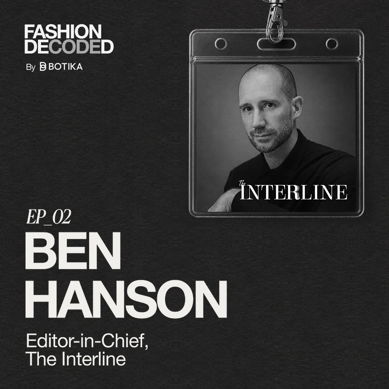 Fashion Decoded episode 2 with Ben Hanson, Editor-in-Chief of The Interline
