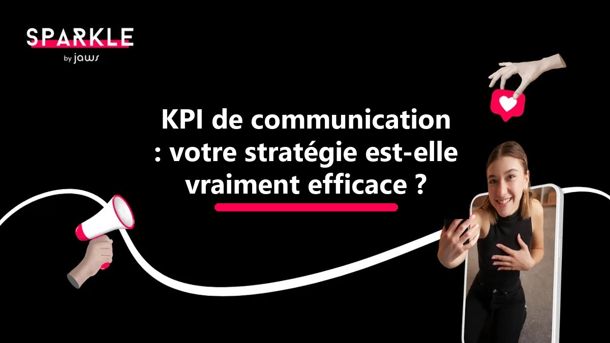 KPI de communication : votre stratégie est-elle vraiment efficace ?