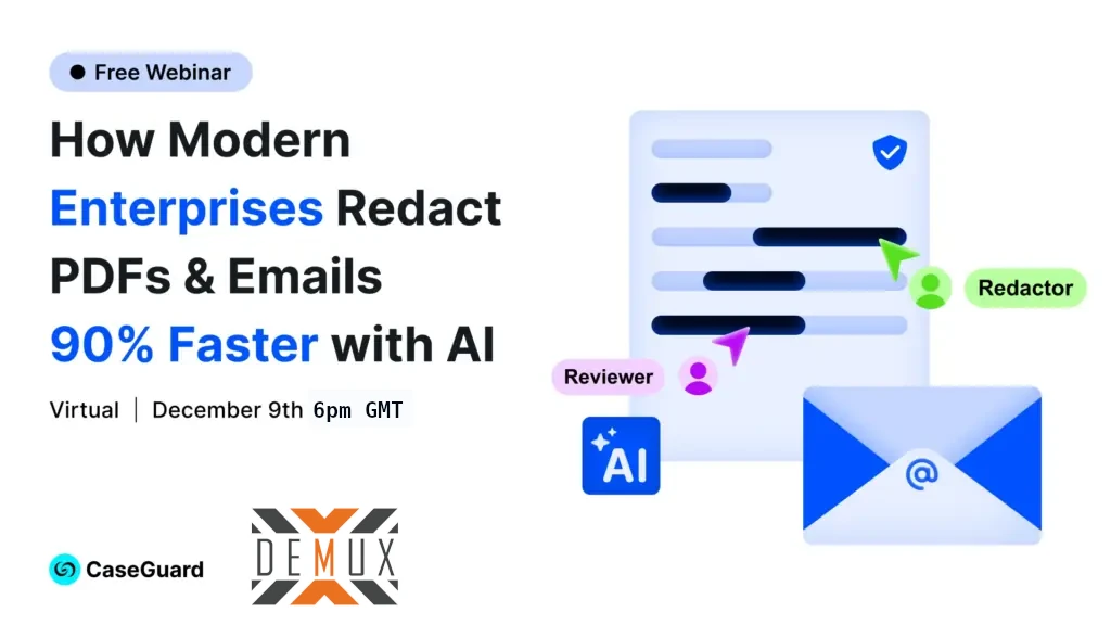 How Modern Enterprises Redact PDFs & Emails 90% Faster with AI, free CaseGuard webinar, 9 December, 6pm GMT