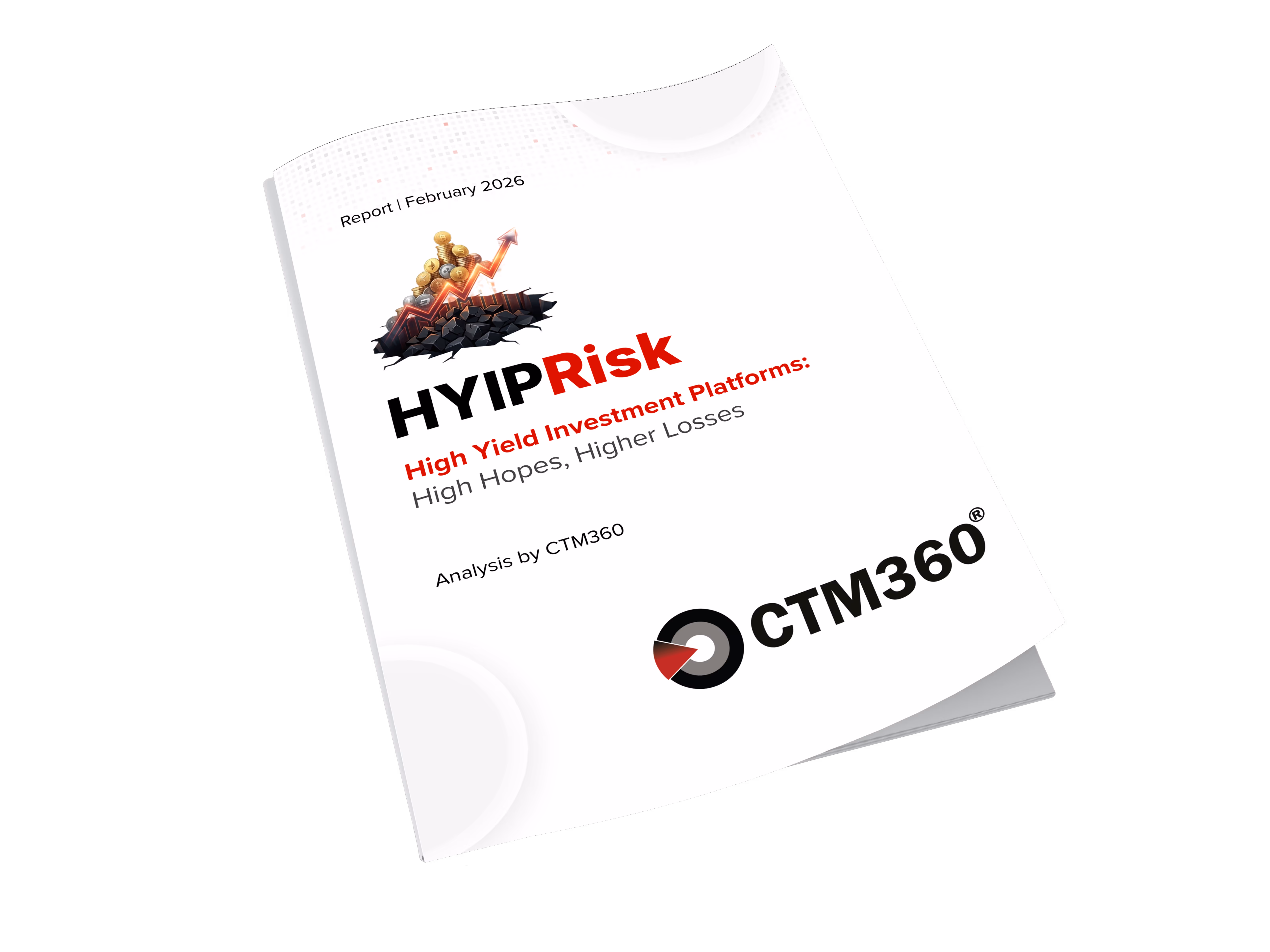 Report cover titled 'HYIP Risk: High Yield Investment Platforms: High Hopes, Higher Losses' with an upward trend arrow breaking through rocks and coins, analysis by CTM360.