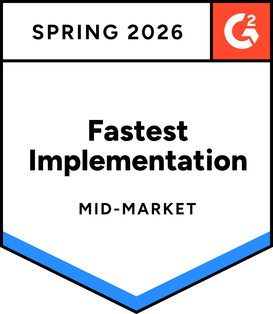 G2 badge for Fastest Implementation in Mid-Market for Spring 2026.