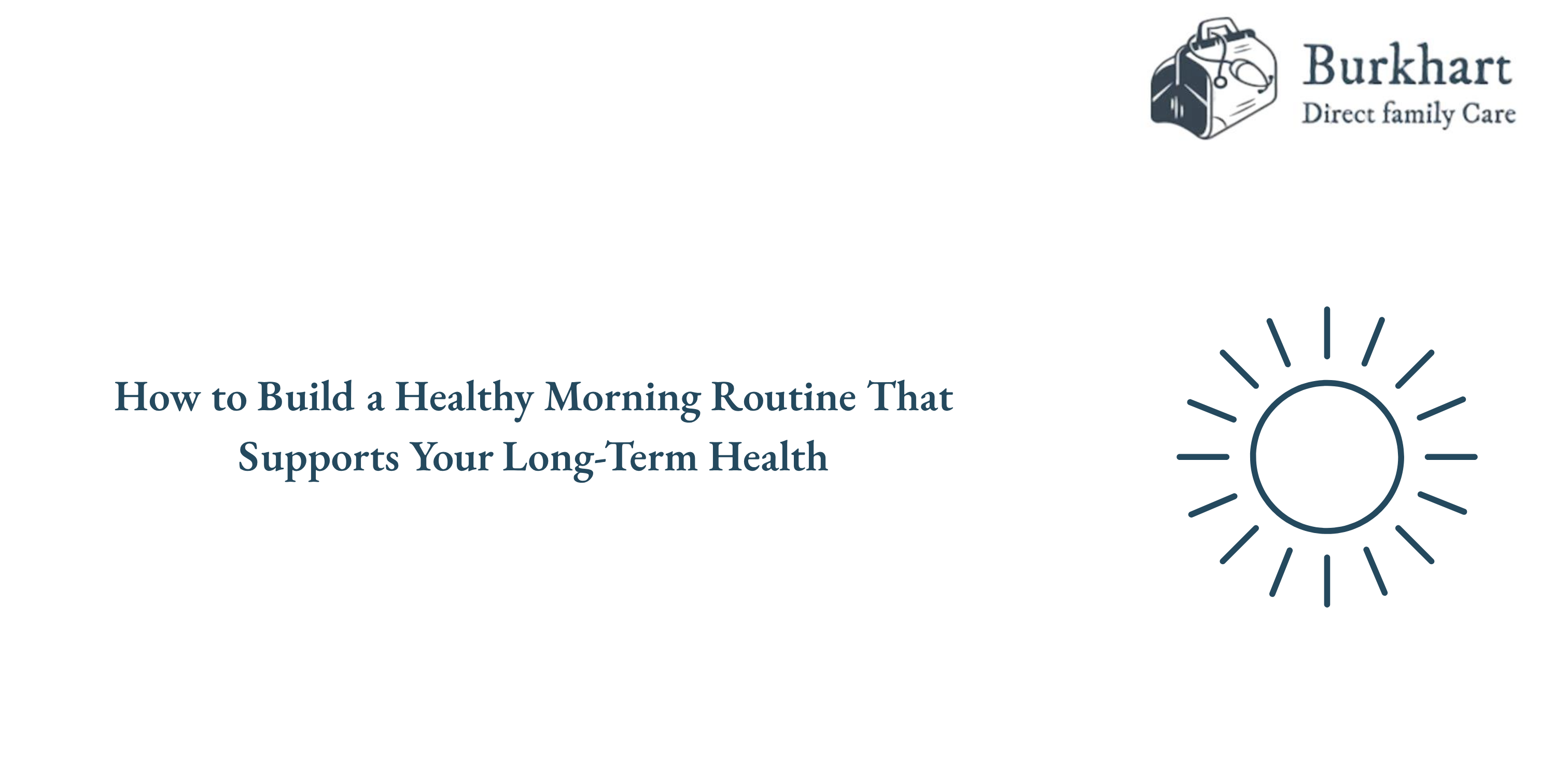 How to Build a Healthy Morning Routine That Supports Your Long-Term Health