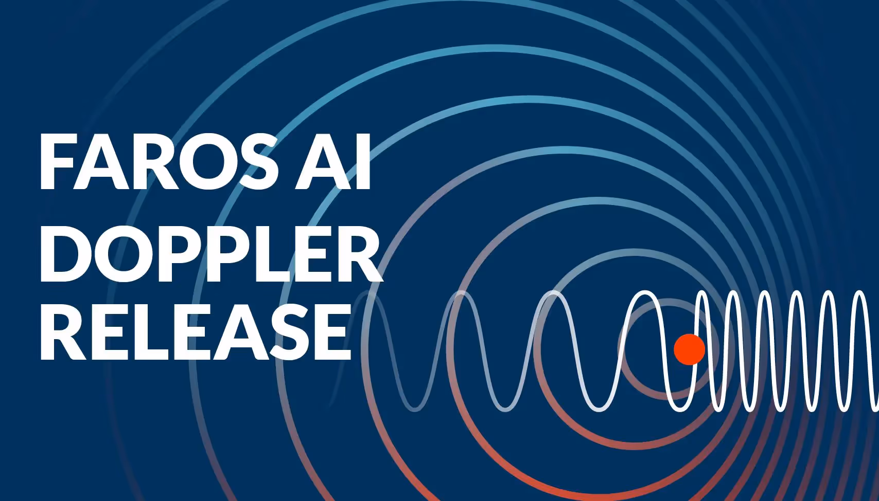 Banner image evoking the Doppler effect on a dark blue background, with the words Faros AI Doppler Release