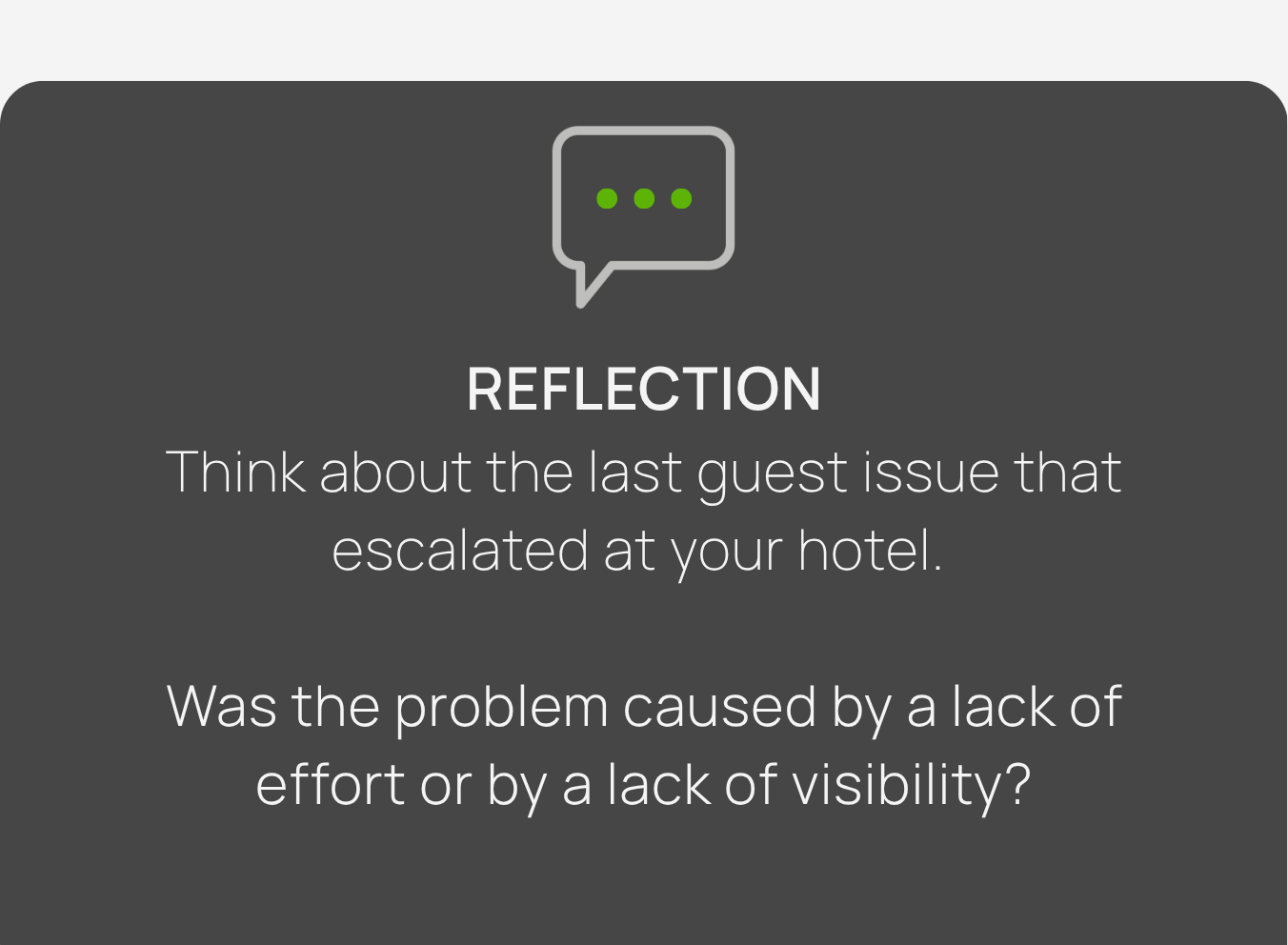 Reflection prompt encouraging hotel leaders to evaluate whether an escalated guest issue resulted from a lack of effort or a lack of operational visibility.