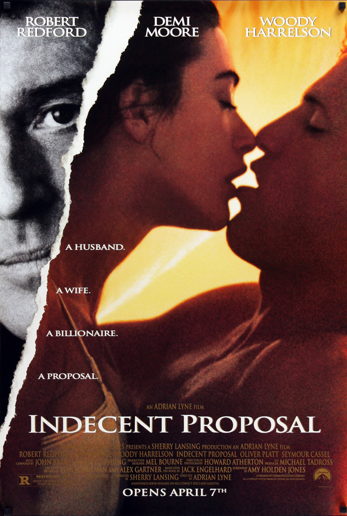 1993 US Advance DS/Rolled Indecent Proposal poster. Film directed by Adrian Lyne, starring Robert Redford, Demi Moore, Woody Harrelson, Seymour Cassel, Oliver Platt, Billy Bob Thornton, Rip Taylor, Billy Connolly, Joel Brooks.
