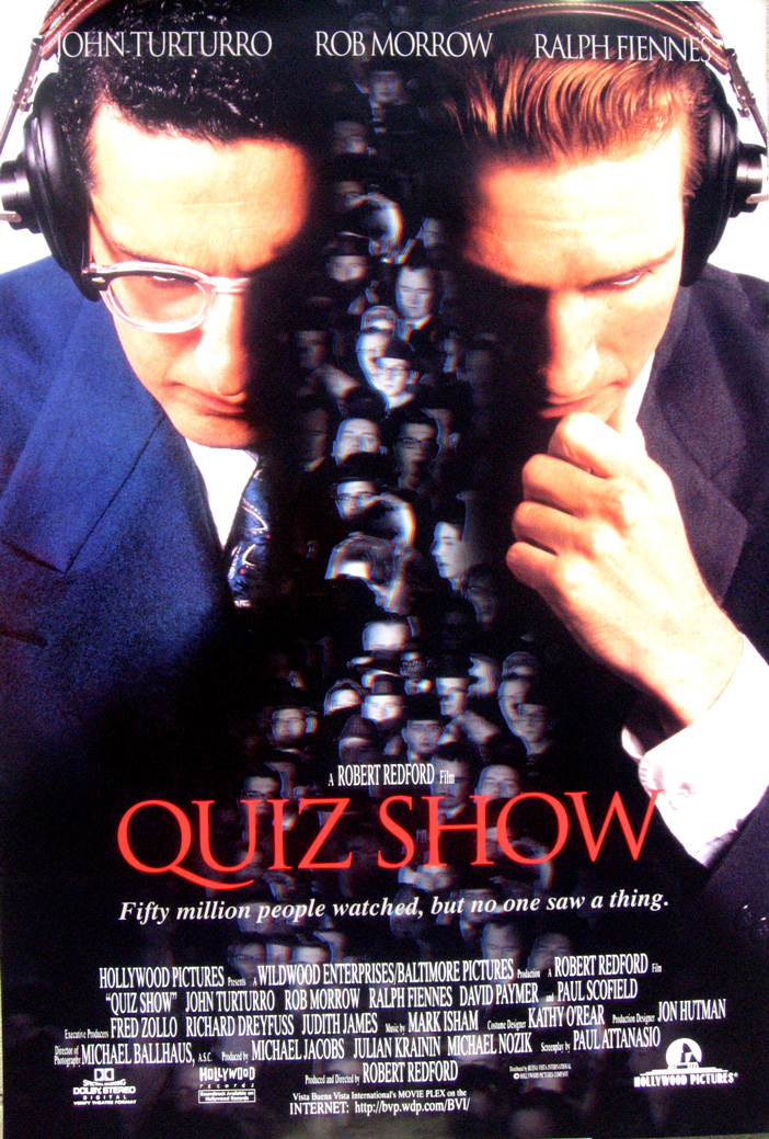 1994 US International SS/Rolled Quiz Show poster. Film directed by Robert Redford, starring John Turturro, Rob Morrow, Ralph Fiennes, David Paymer, Paul Scofield, Hank Azaria, Christopher McDonald, Adam Kilgour, Johann Carlo.