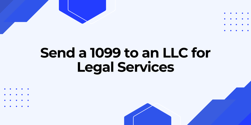 Sent Llc Do I Send a 1099 to an LLC for Legal Services?