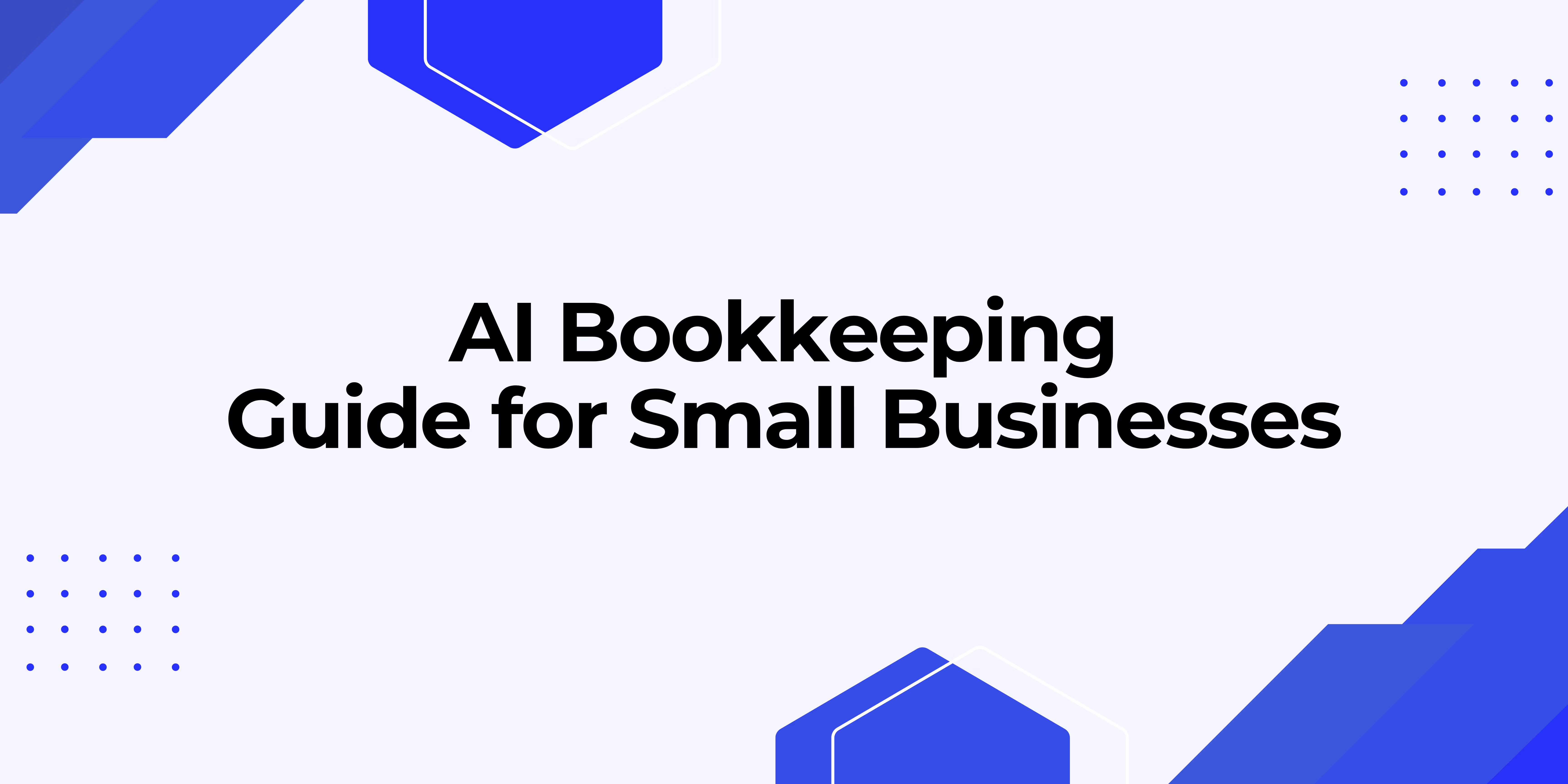 What Is AI Bookkeeping? A Beginner's Guide for Small Businesses