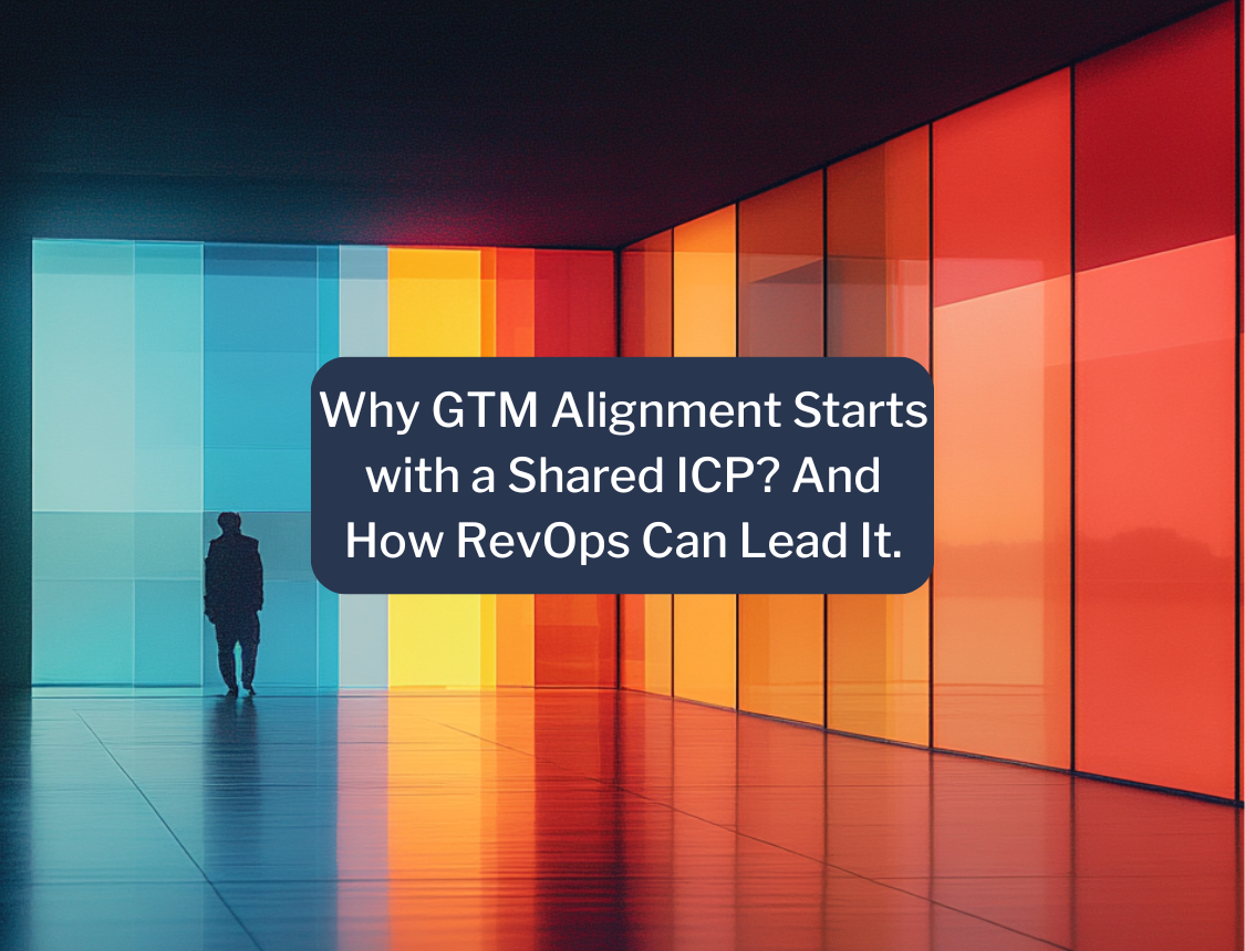 Why GTM Alignment Starts with a Shared ICP? And How RevOps Can Lead It