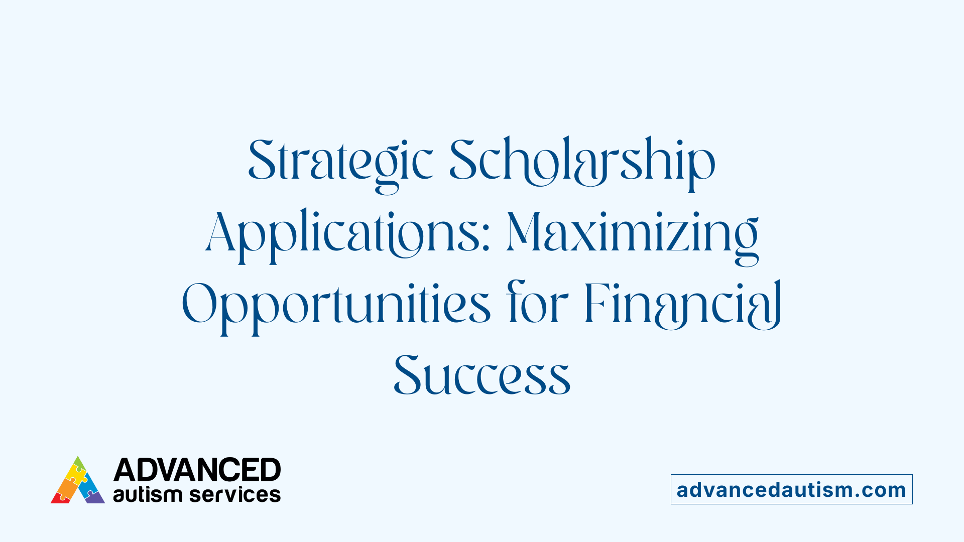 Strategic Scholarship Applications: Maximizing Opportunities for Financial Success