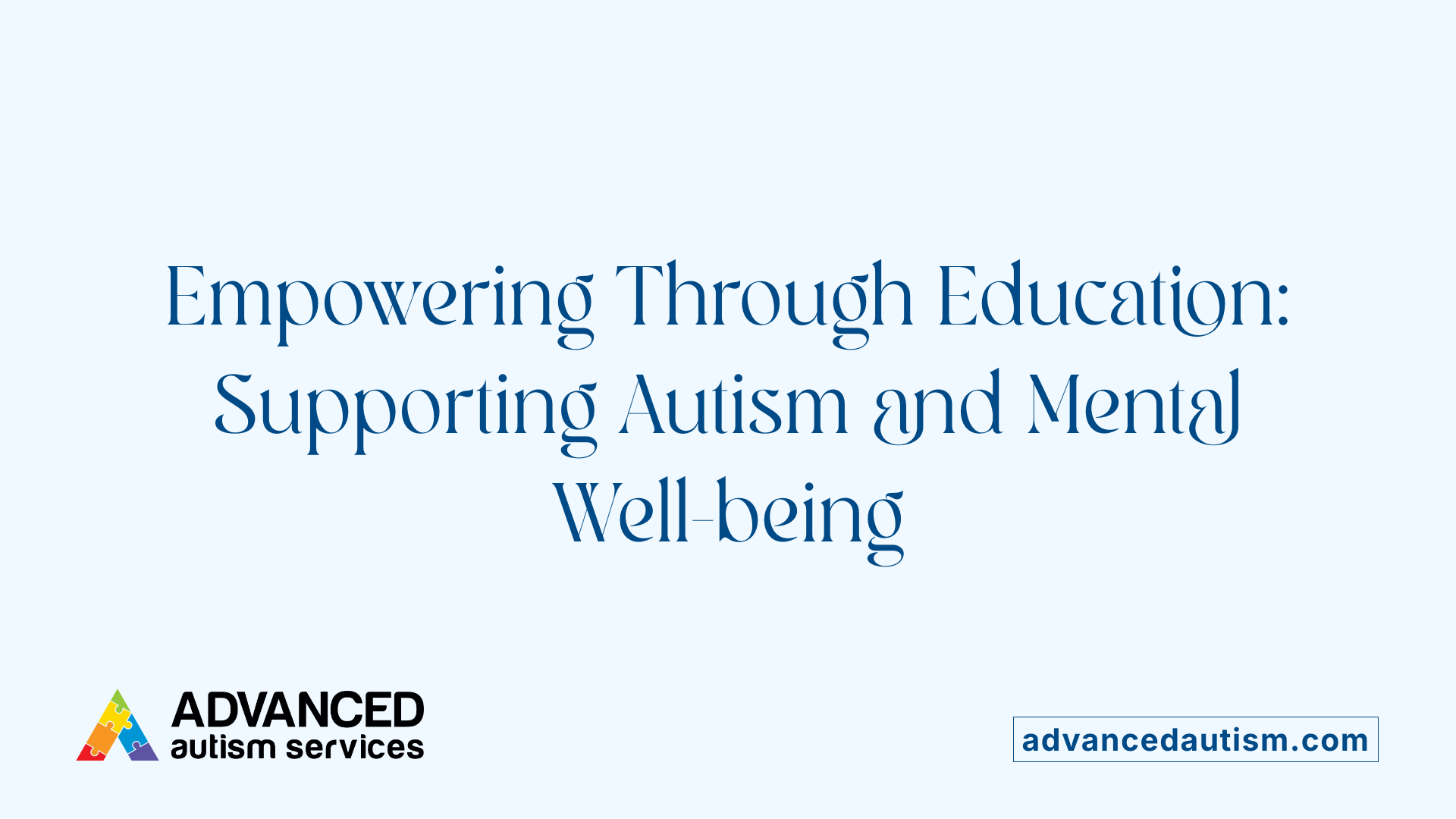 Empowering Through Education: Supporting Autism and Mental Well-being