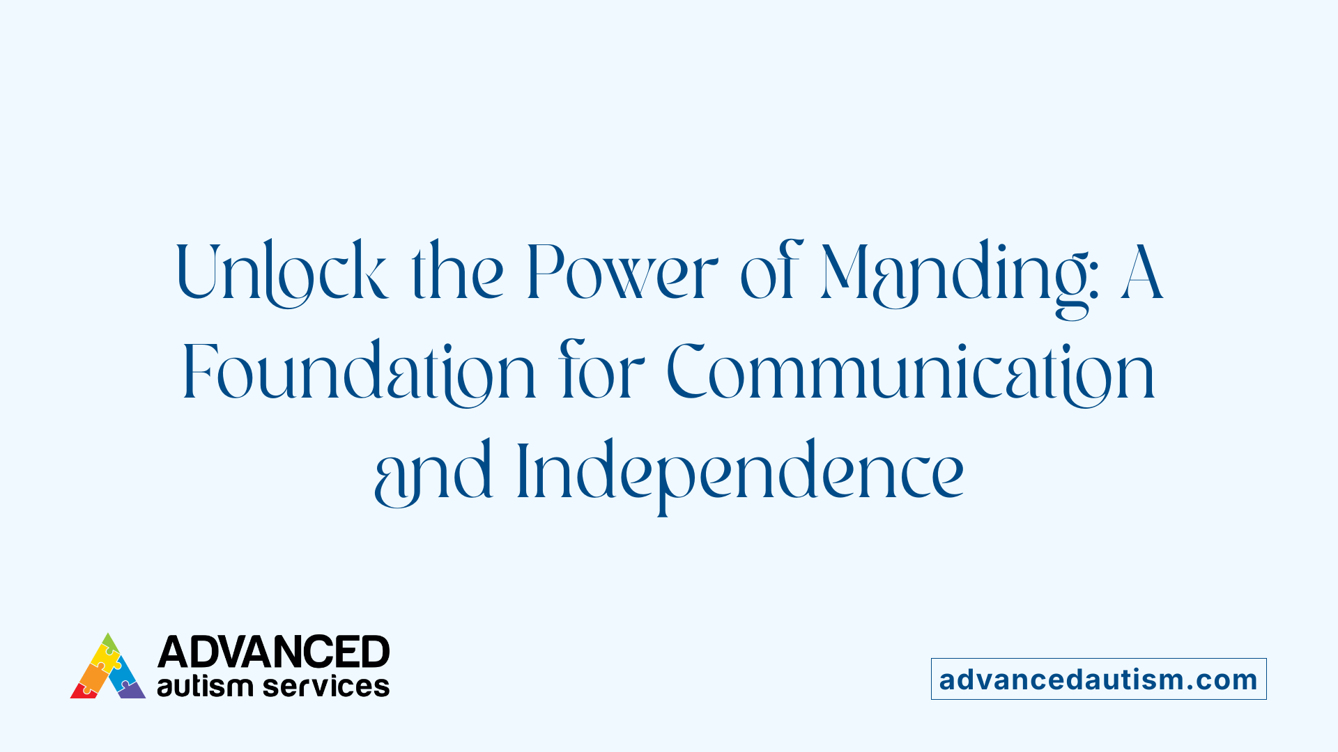 Unlock the Power of Manding: A Foundation for Communication and Independence