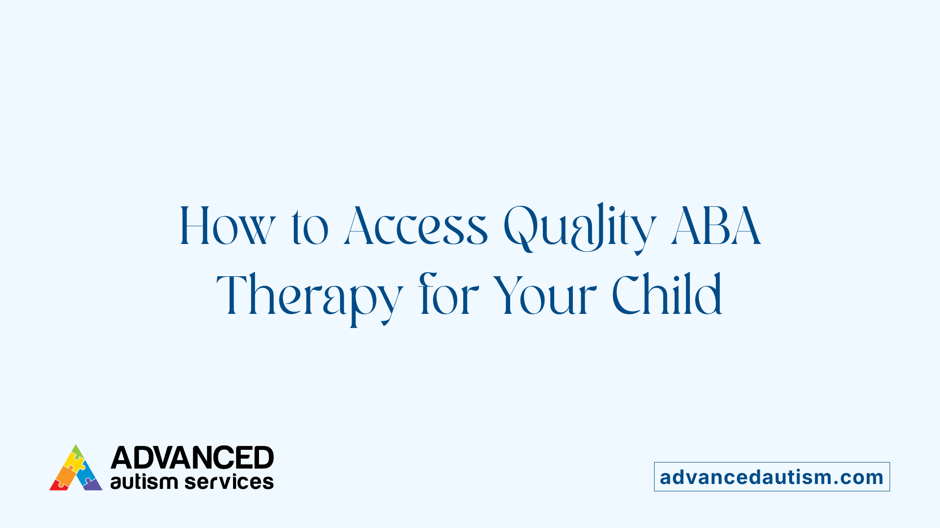 How to Access Quality ABA Therapy for Your Child