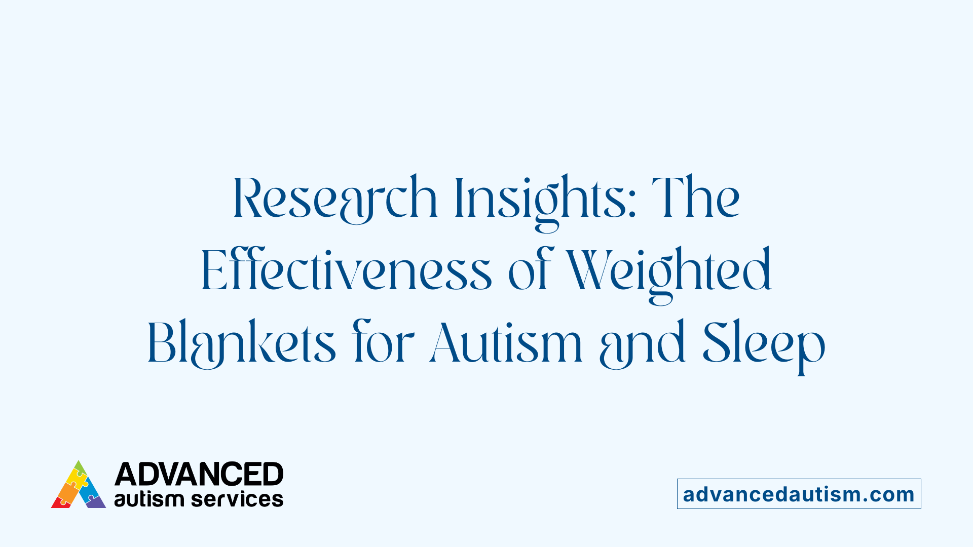 Research Insights: The Effectiveness of Weighted Blankets for Autism and Sleep